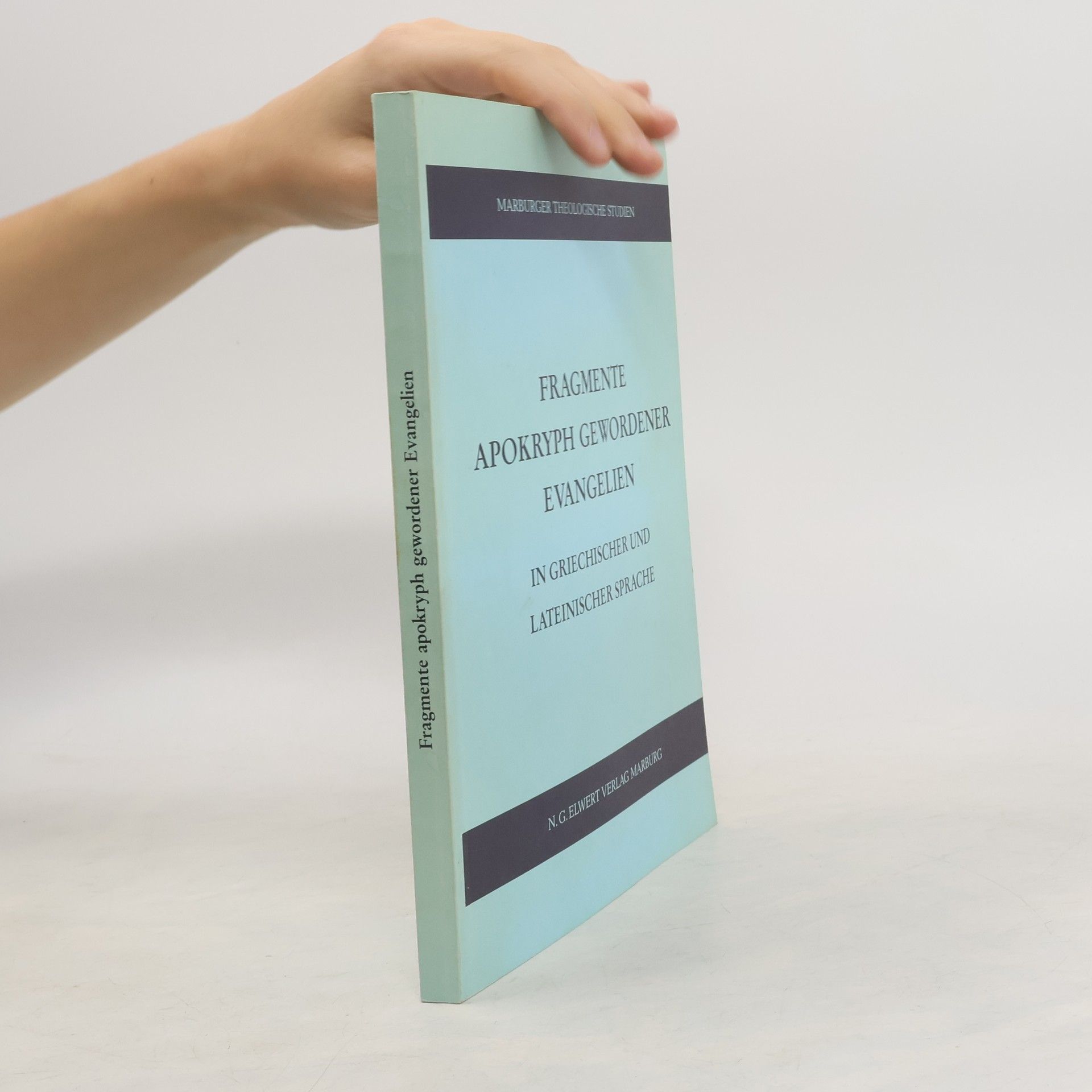 Autorenkollektiv Fragmente apokryph gewordener Evangelien in griechischer und lateinischer Sprache