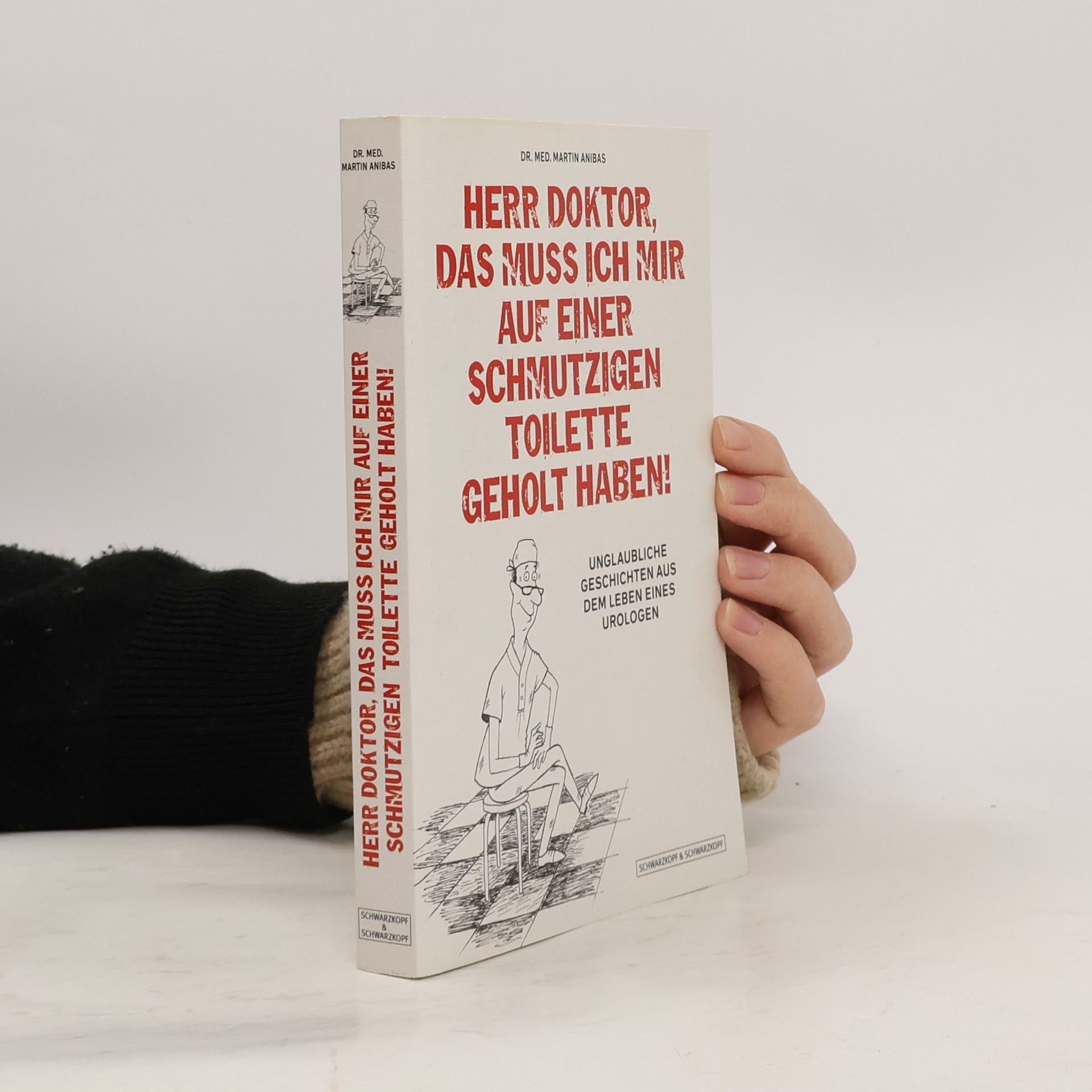 Herr Doktor, das muss ich mir auf einer schmutzigen Toilette geholt haben!