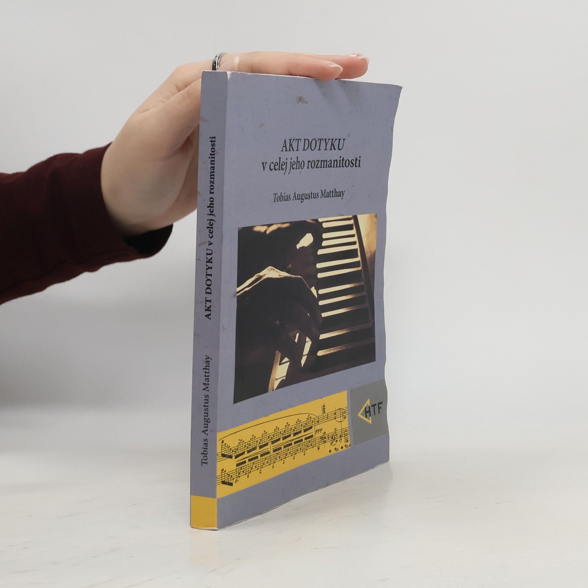 Tobias Augustus Matthay Akt dotyku v celej jeho rozmanitosti