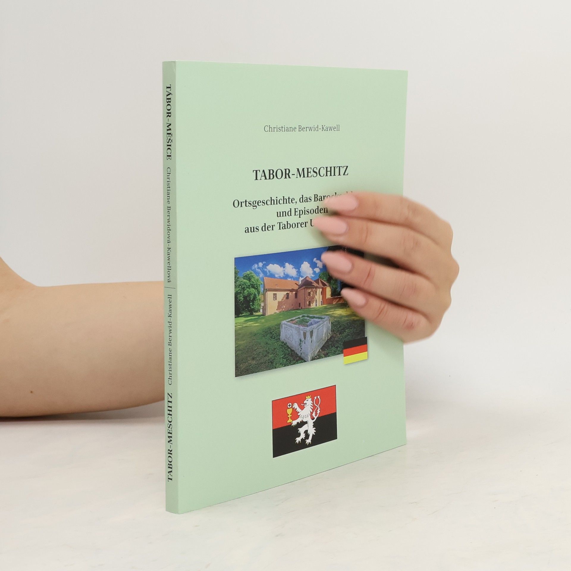 Autorenkollektiv Tabor-Meschitz. Ortsgeschichte, das Barockschloss und Episoden aus der Taborer Umgebung...