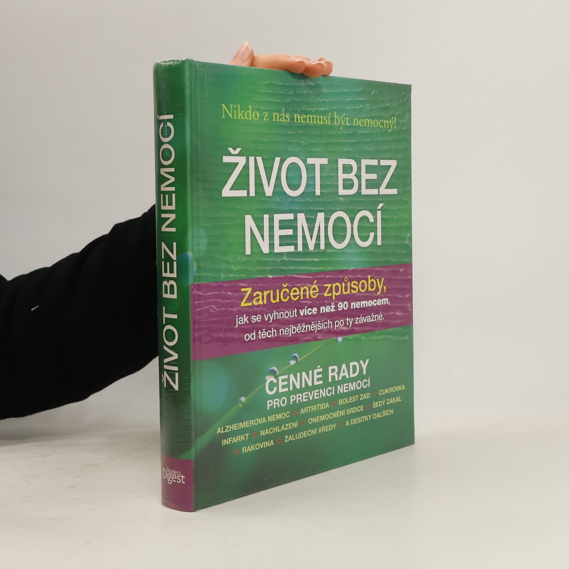 Debra L. Gordon Život bez nemocí : Zaručené způsoby, jak se vyhnout více než 90 nemocem, od těch nejběžnějších po ty závažné
