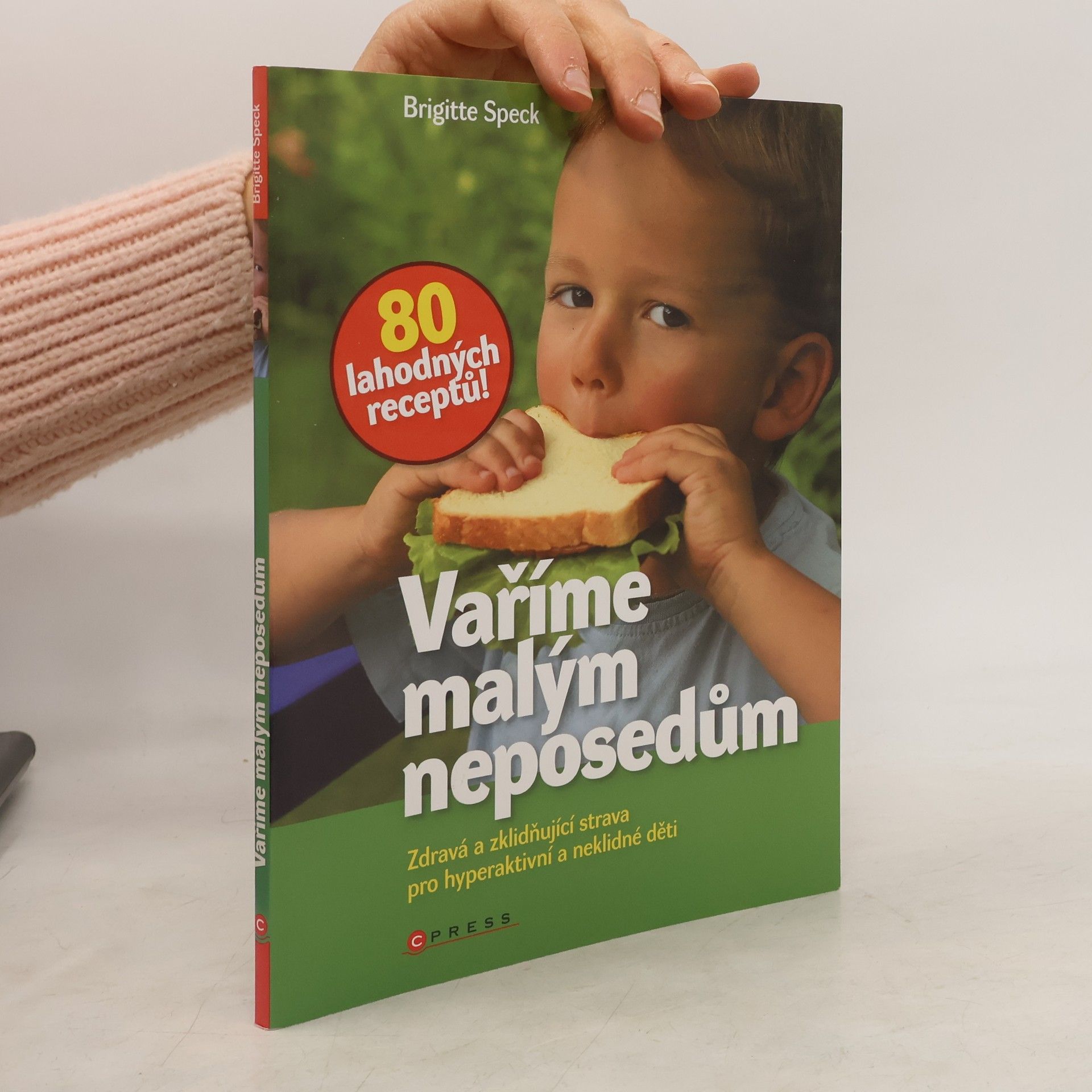 Brigitte Speck Vaříme malým neposedům : [zdravá a zklidňující strava pro hyperaktivní a neklidné děti]
