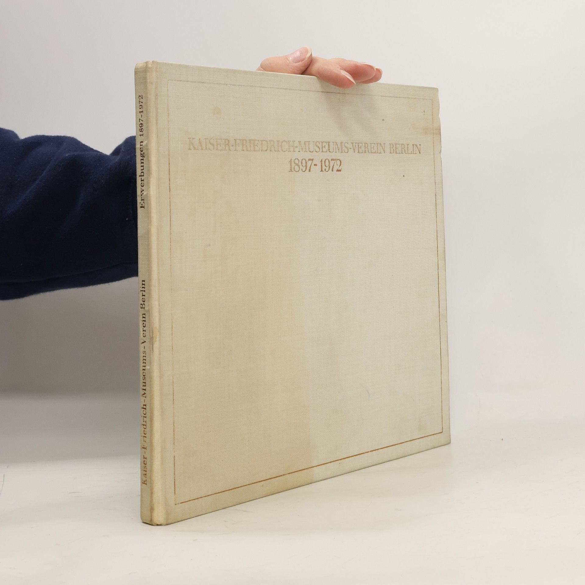 Autorenkollektiv Kaiser Friedrich Museums Verein Berlin 1897-1972