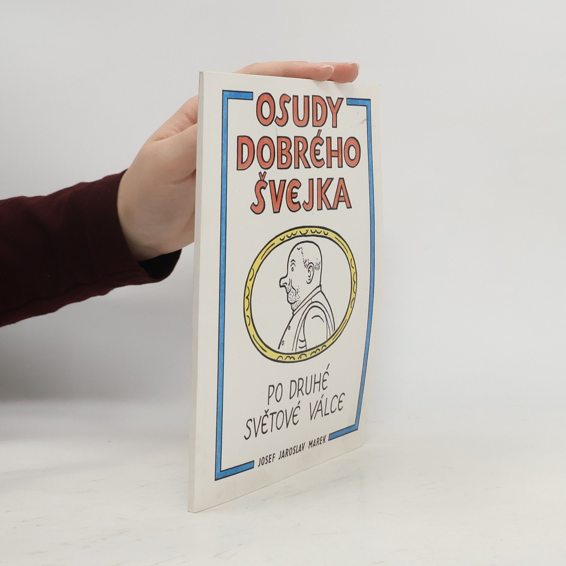 Josef Jaroslav Marek Osudy dobrého Švejka po druhé světové válce