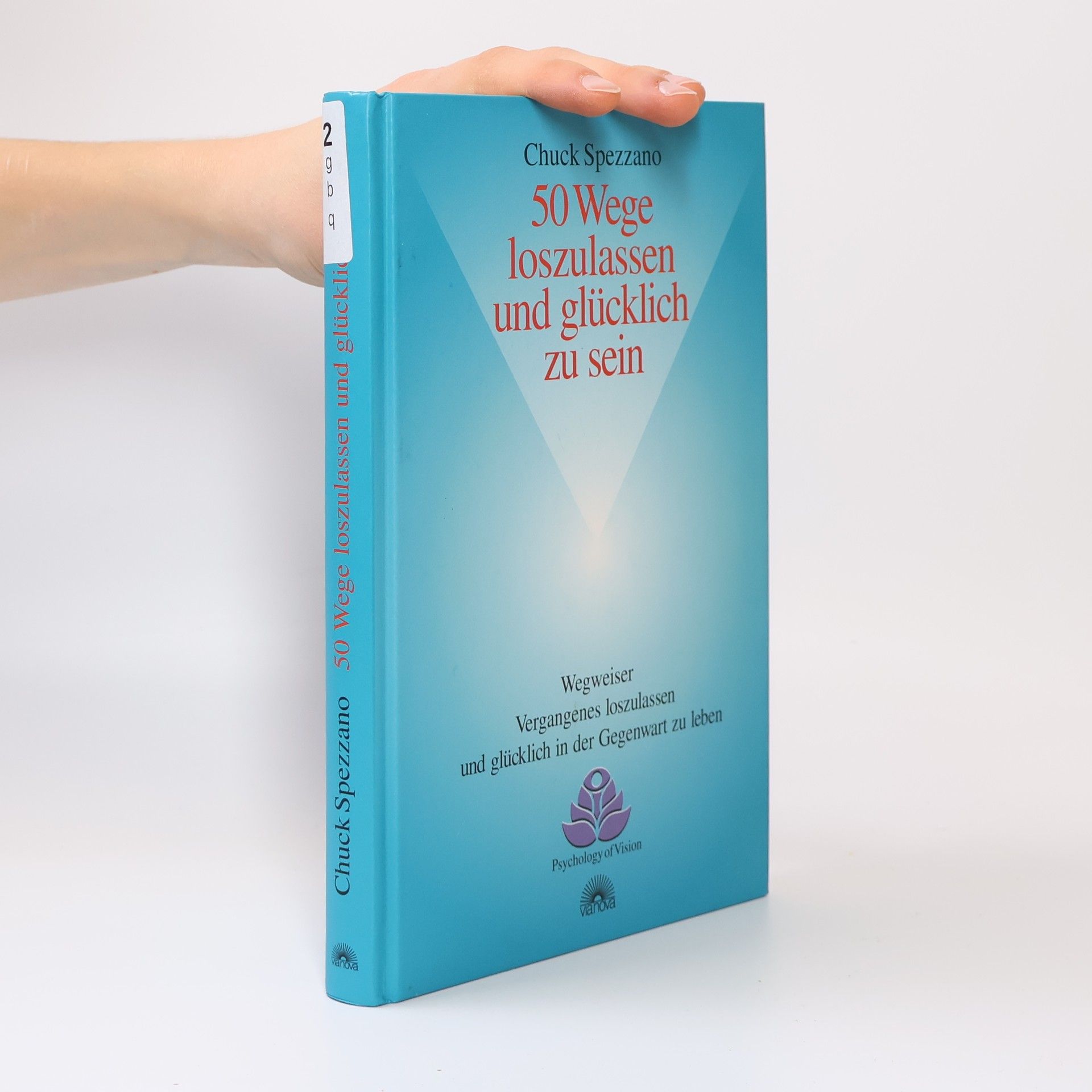 Chuck Spezzano 50 Wege loszulassen und glücklich zu sein