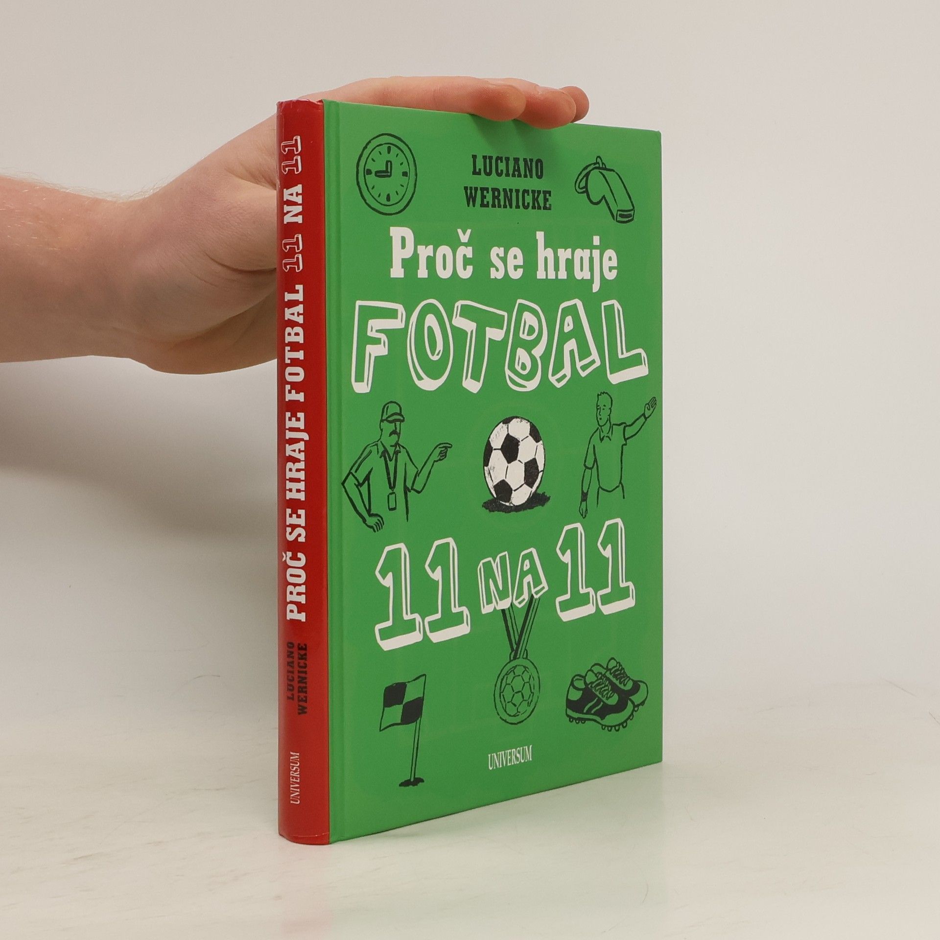 Luciano Wernicke Proč se hraje fotbal jedenáct na jedenáct