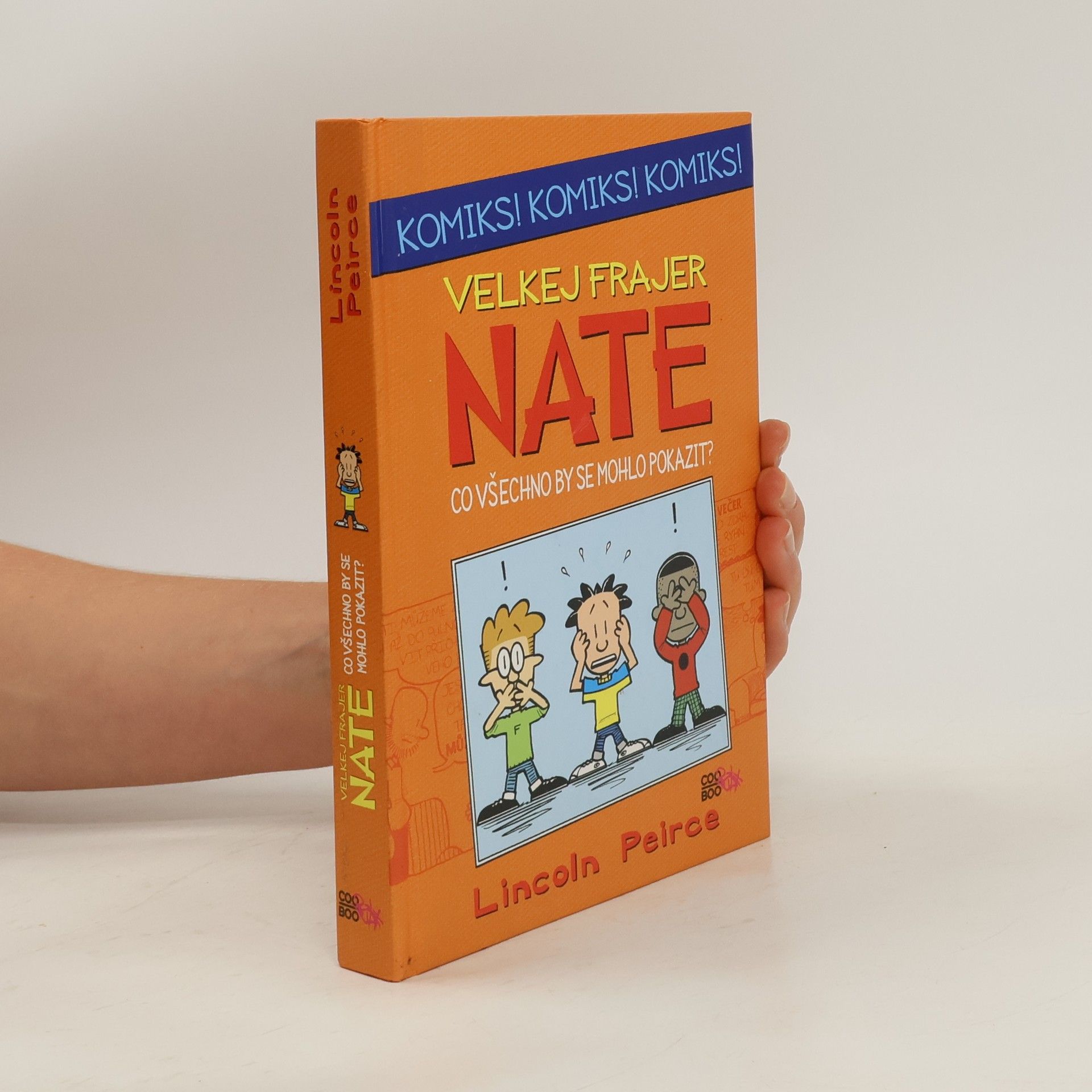 Lincoln Peirce Velkej frajer Nate: Co všechno by se mohlo pokazit?