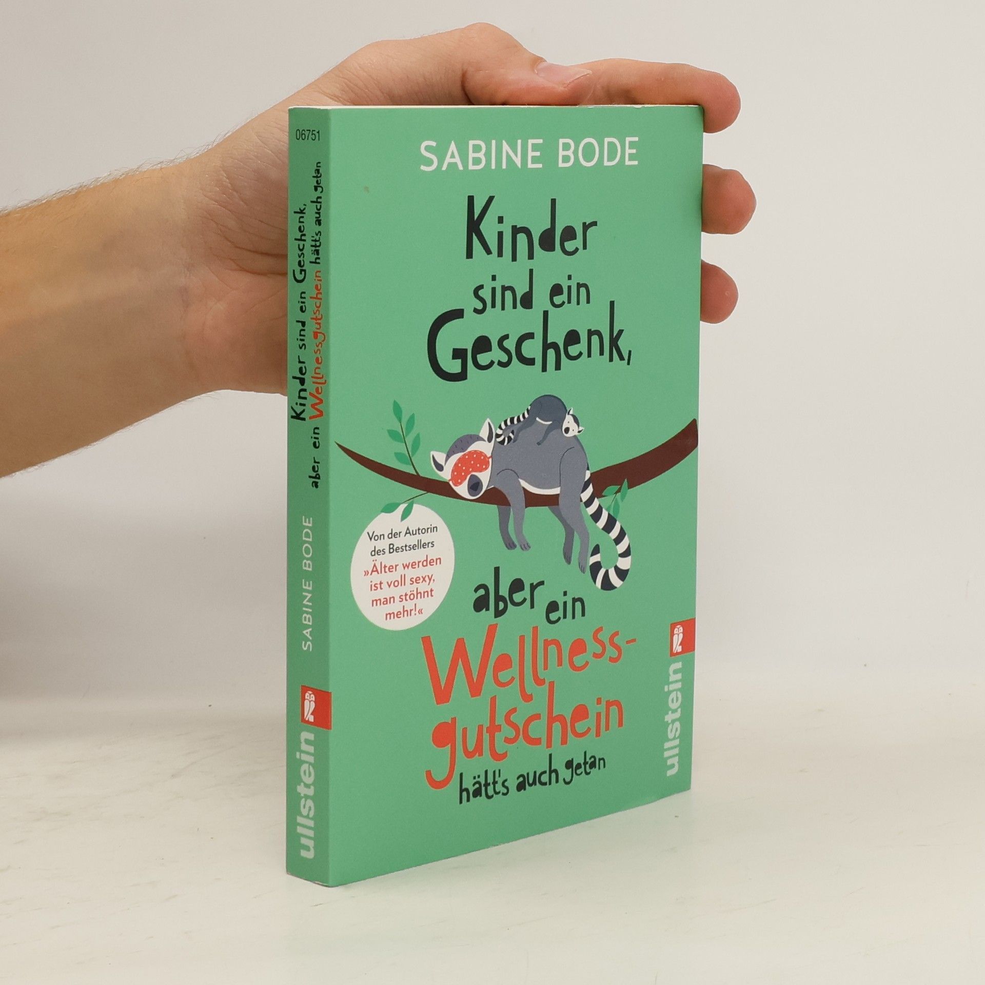 Sabine Bode Kinder sind ein Geschenk, aber ein Wellness-Gutschein hätt's auch getan