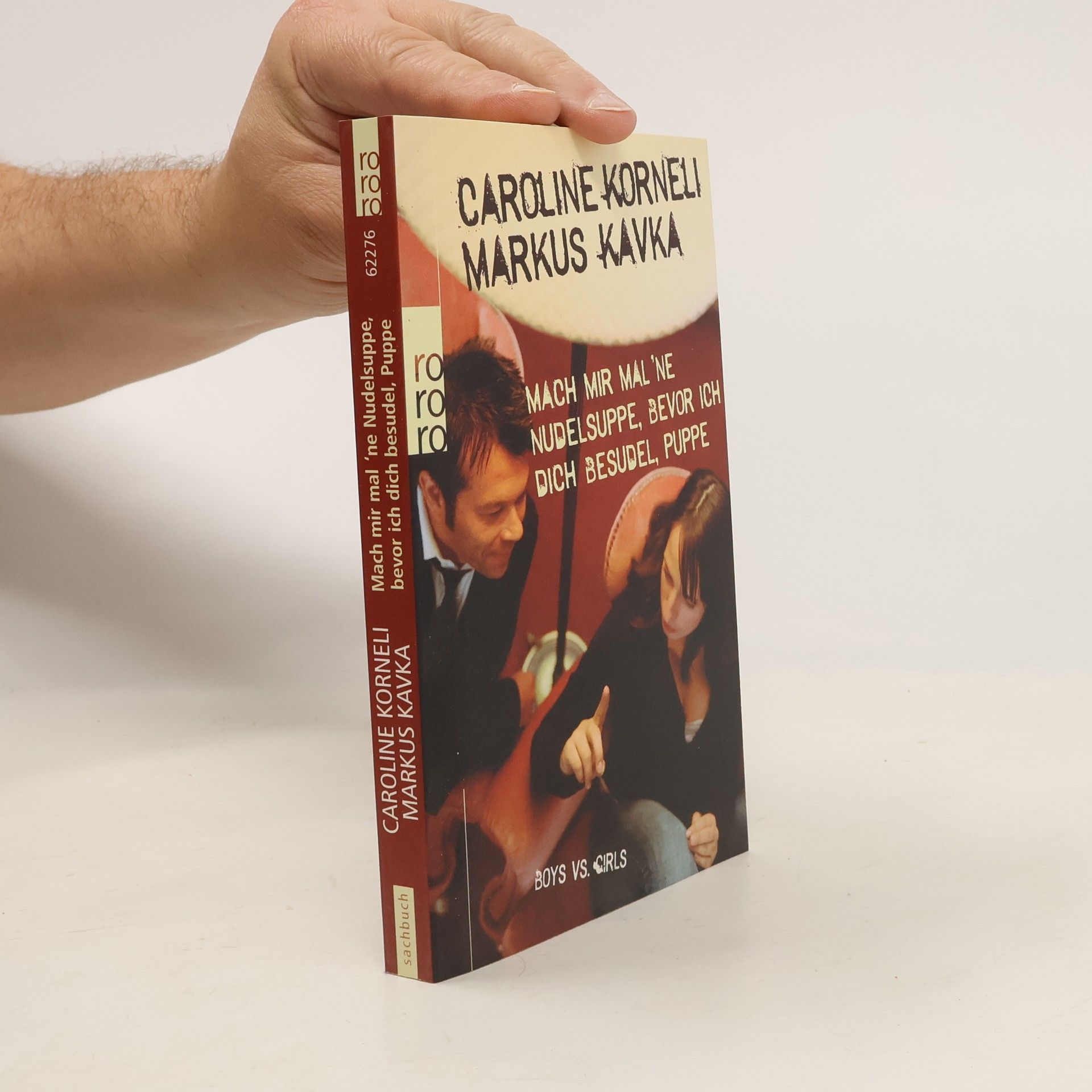 Caroline Korneli Mach mir mal 'ne Nudelsuppe, bevor ich dich besudel, Puppe!