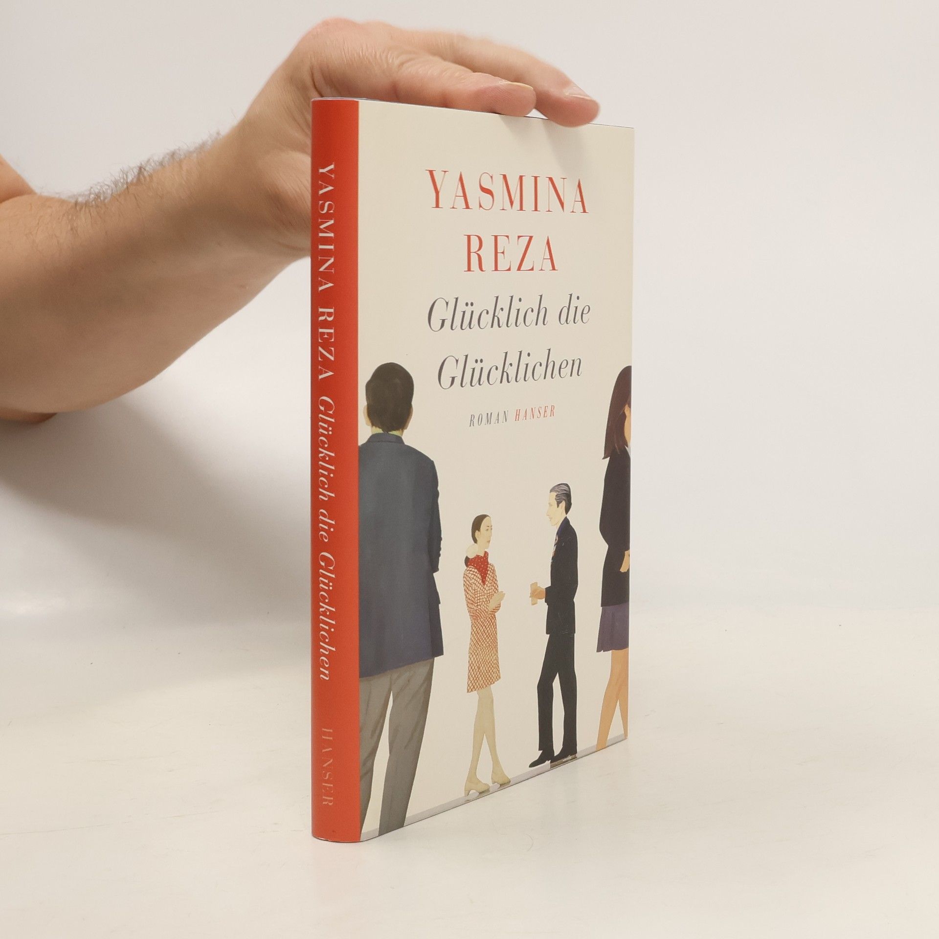 Yasmina Reza Glücklich die Glücklichen