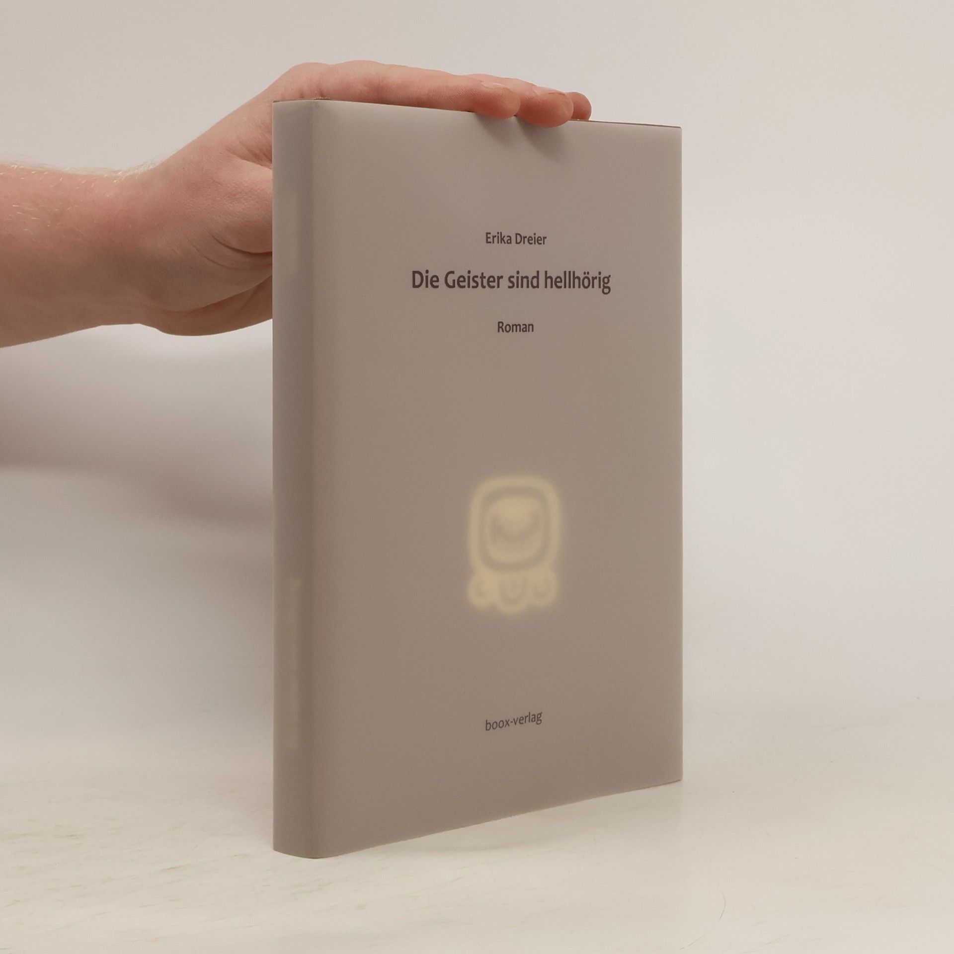 Erika Dreier Die Geister sind hellhörig