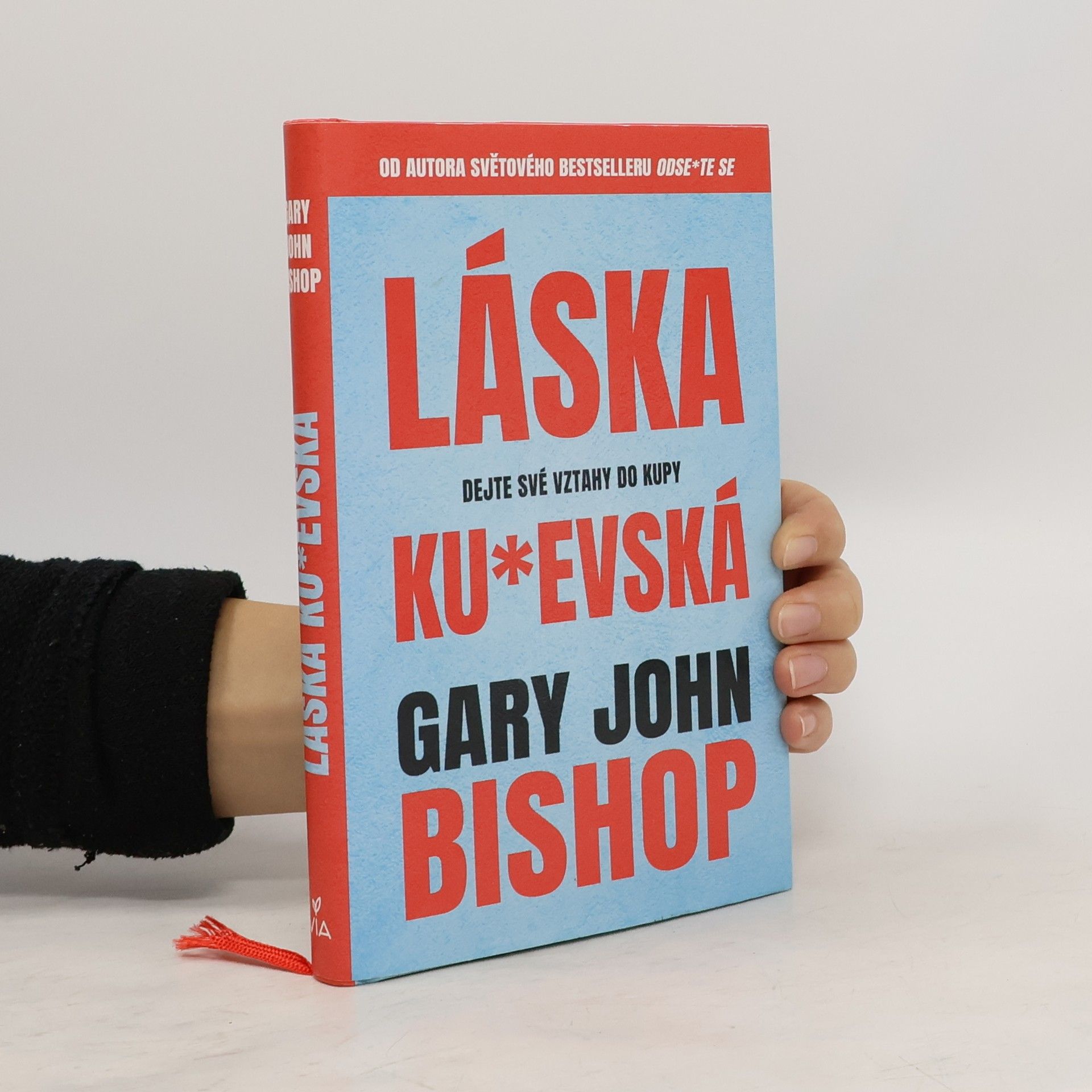 Gary John Bishop Láska ku*evská : dejte své vztahy do kupy