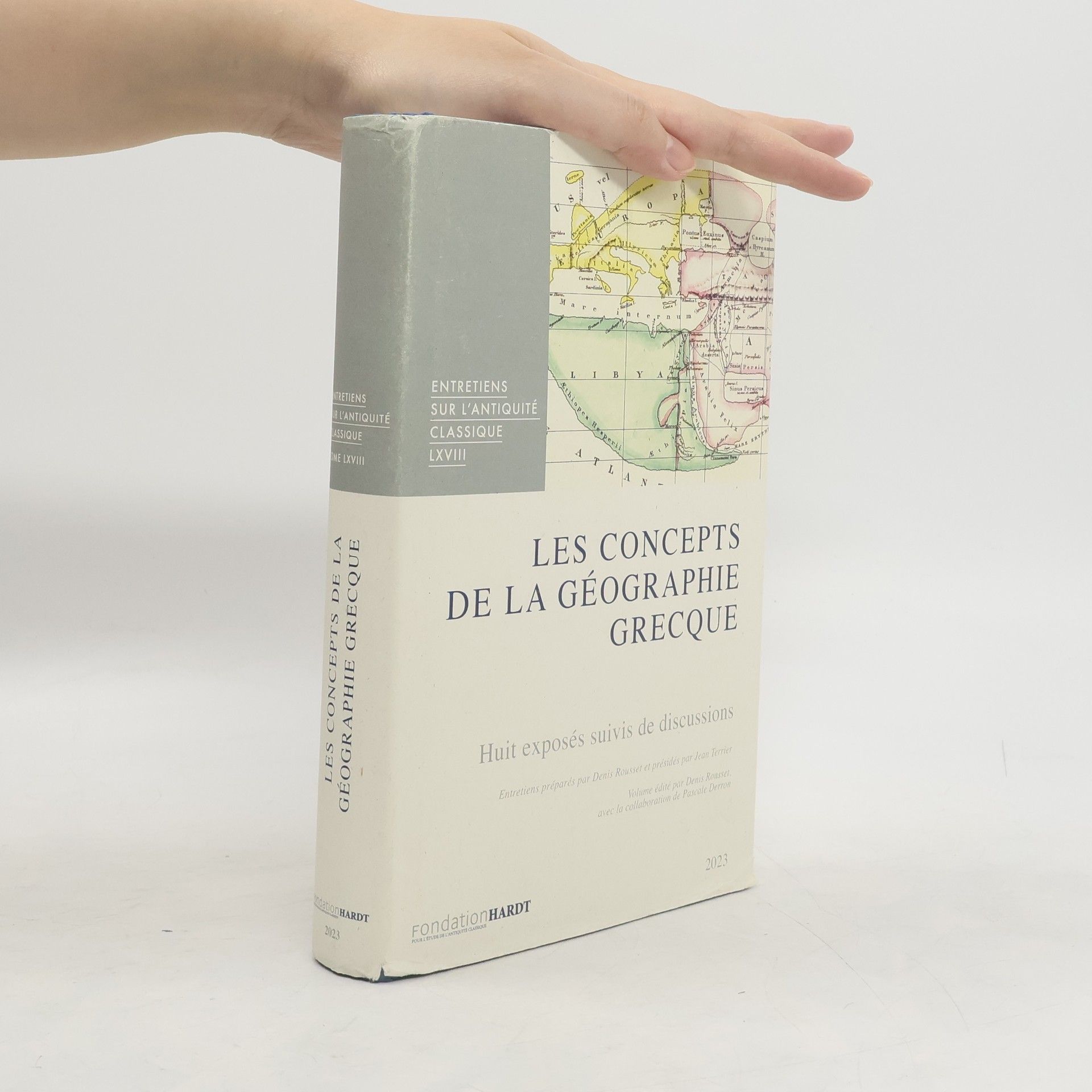 Denis Rousset Entretiens sur l'Antiquité classique - 68: Les concepts de la géographie grecque / Concepts of Greek Geography
