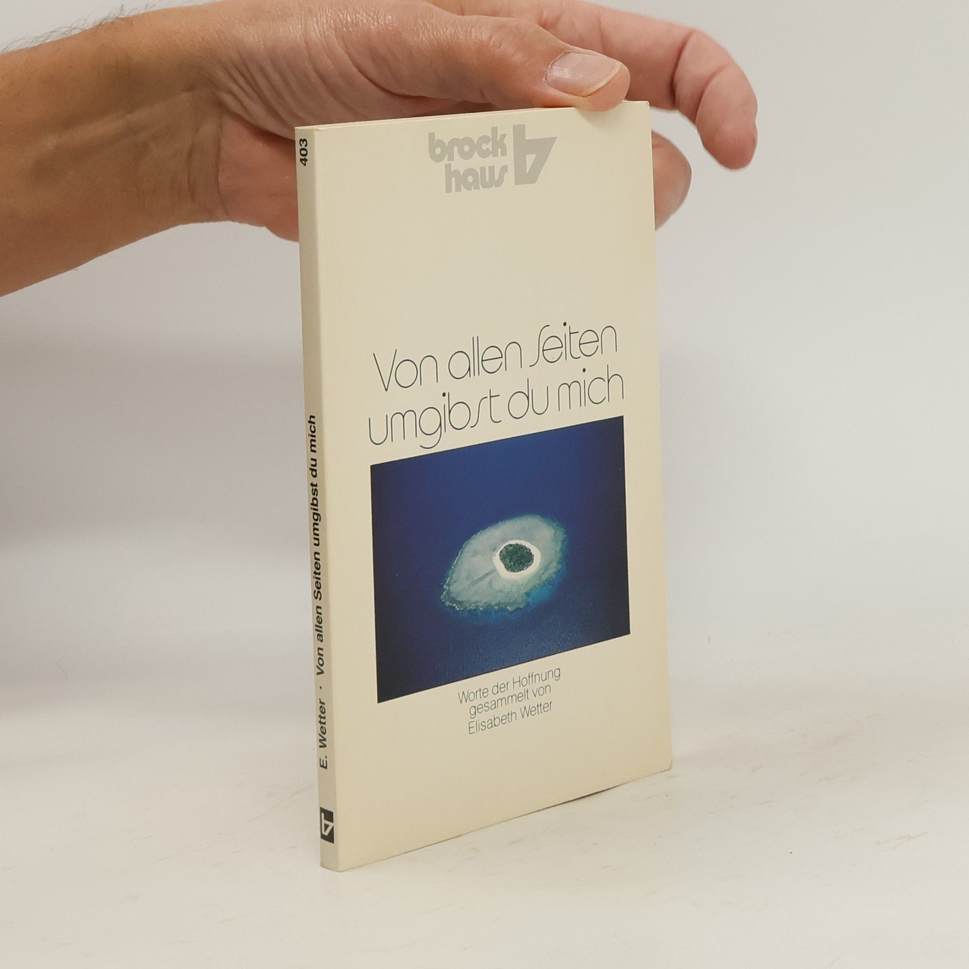 Elisabeth Wetter Von allen Seiten umgibst Du mich