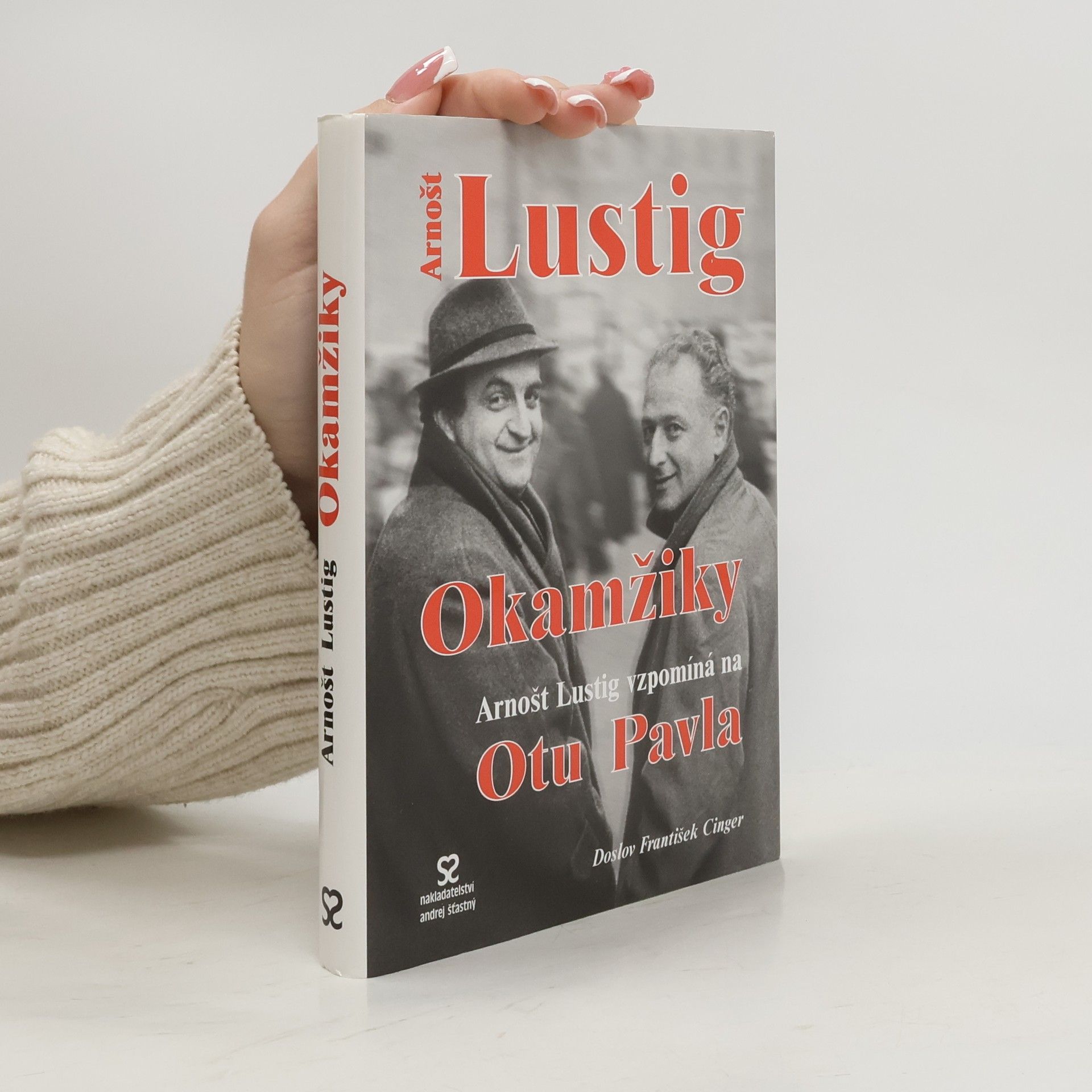 Arnošt Lustig Okamžiky. Arnošt Lustig vzpomíná na Otu Pavla