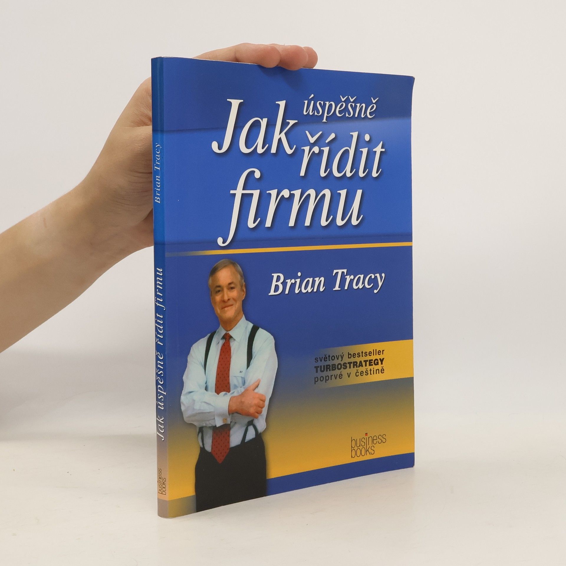 Brian Tracy Jak úspěšně řídit firmu. Turbostrategie