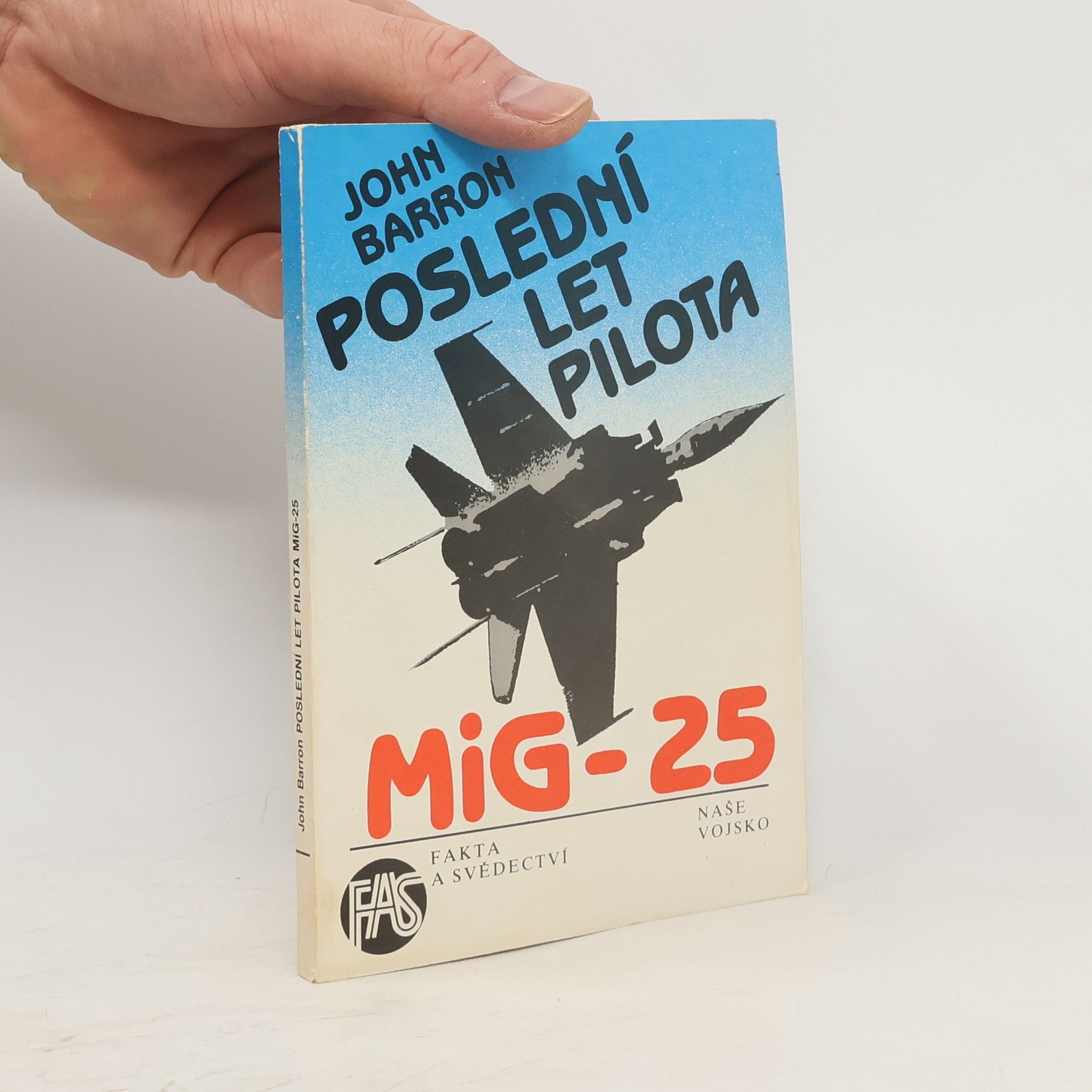 Barron John Poslední let pilota MiG-25