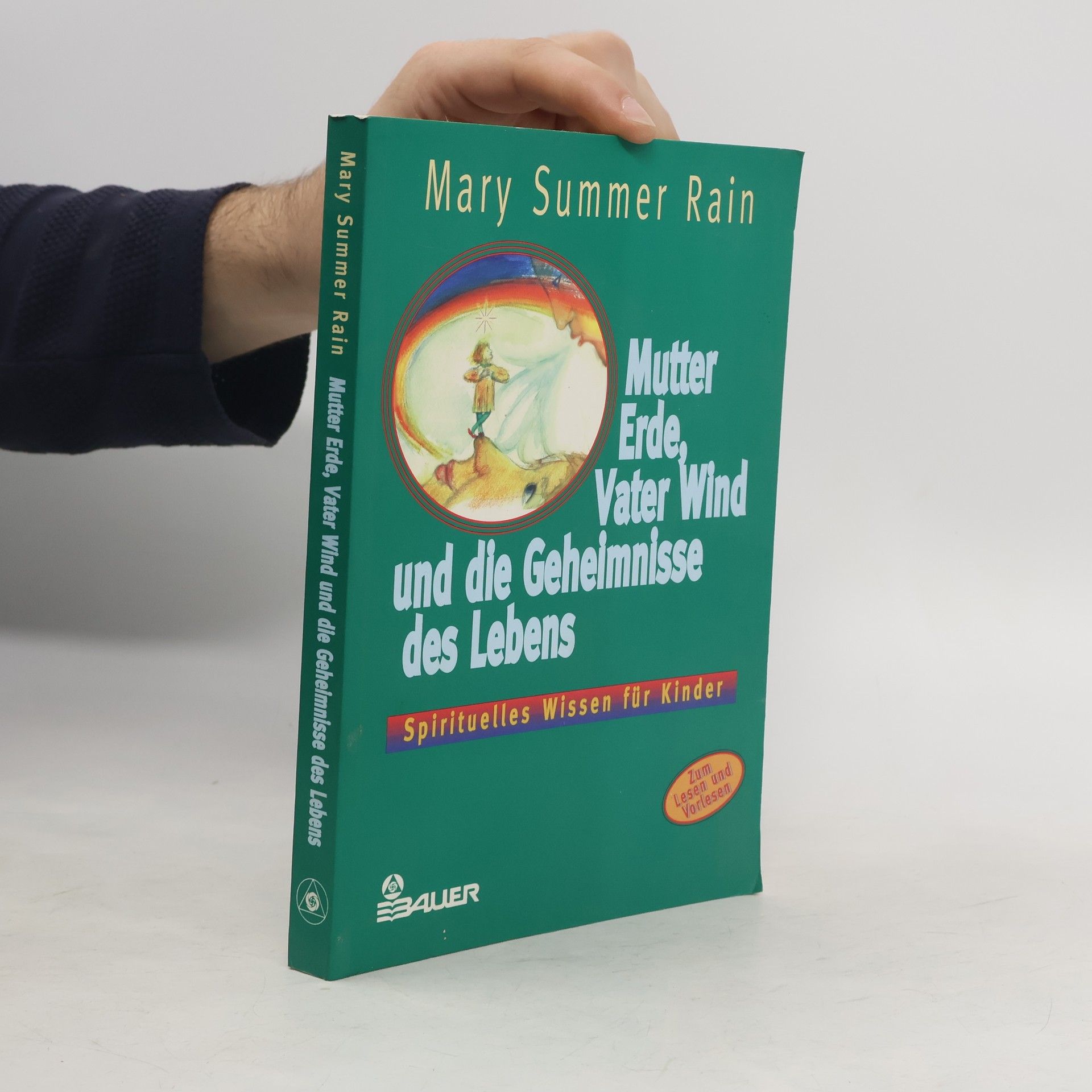 Mary Summer Rain Mutter Erde, Vater Wind und die Geheimnisse des Lebens
