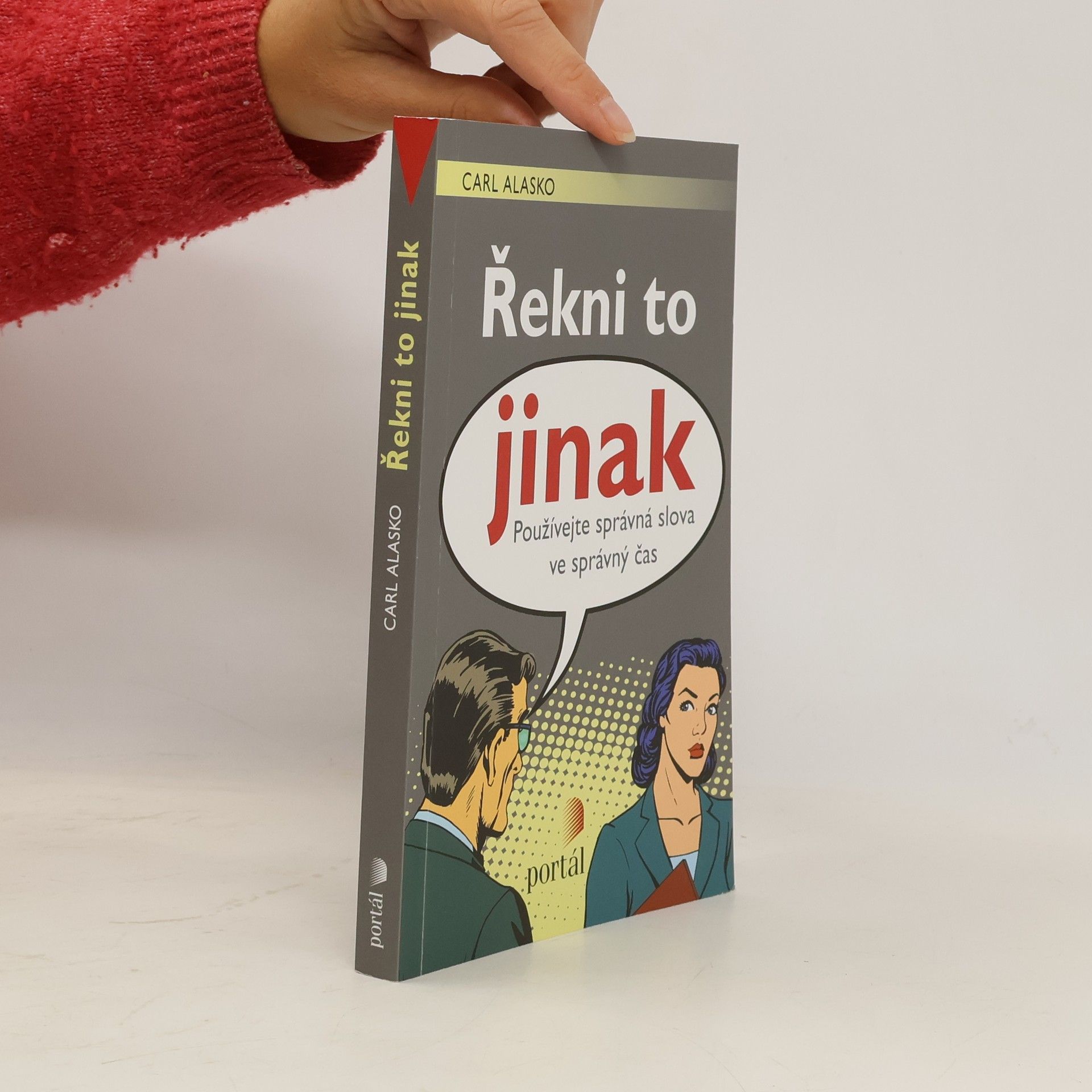 Carl Alasko Řekni to jinak: Používejte správná slova ve správný čas