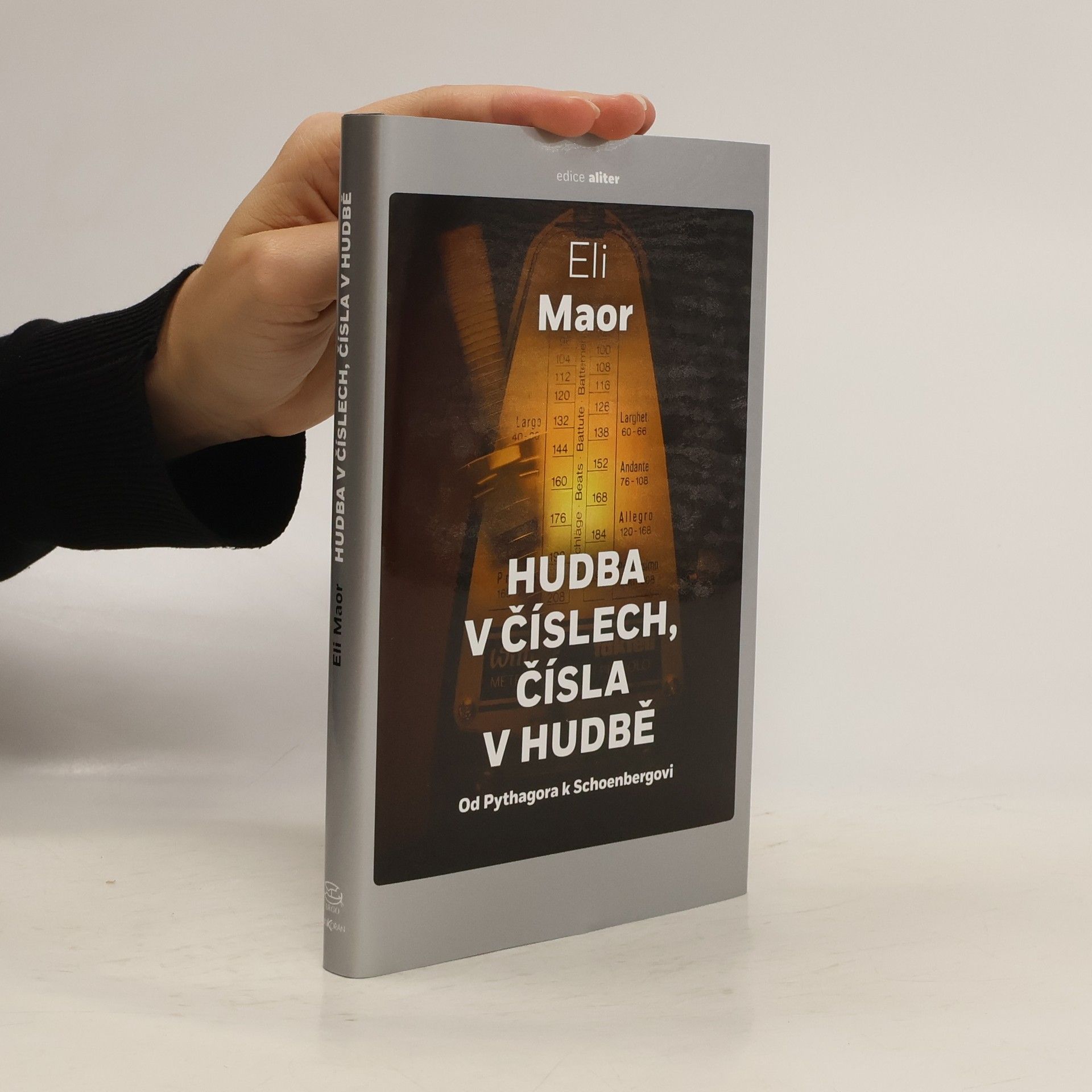 Eli Maor Hudba v číslech, čísla v hudbě : od Pythagora k Schoenbergovi