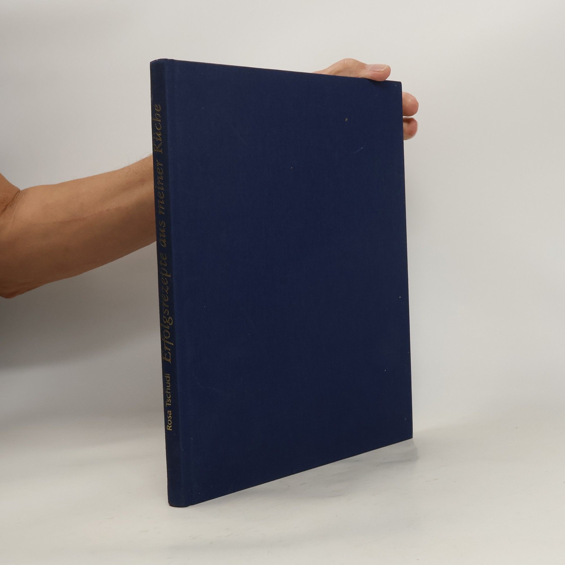 Rosa Tschudi Erfolgsrezepte aus meiner Küche