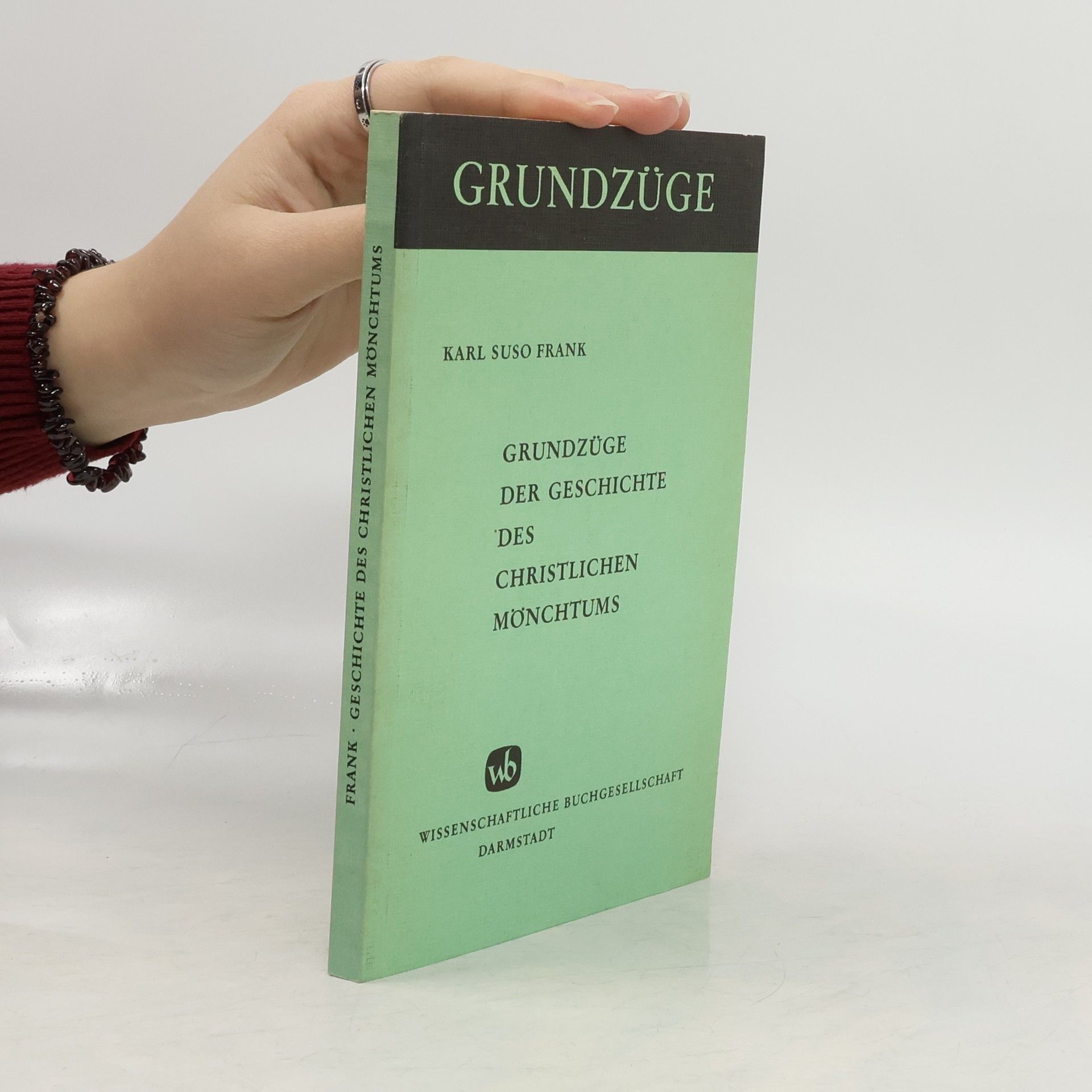 Karl Suso Frank Grundzüge der Geschichte des christlichen Mönchtums
