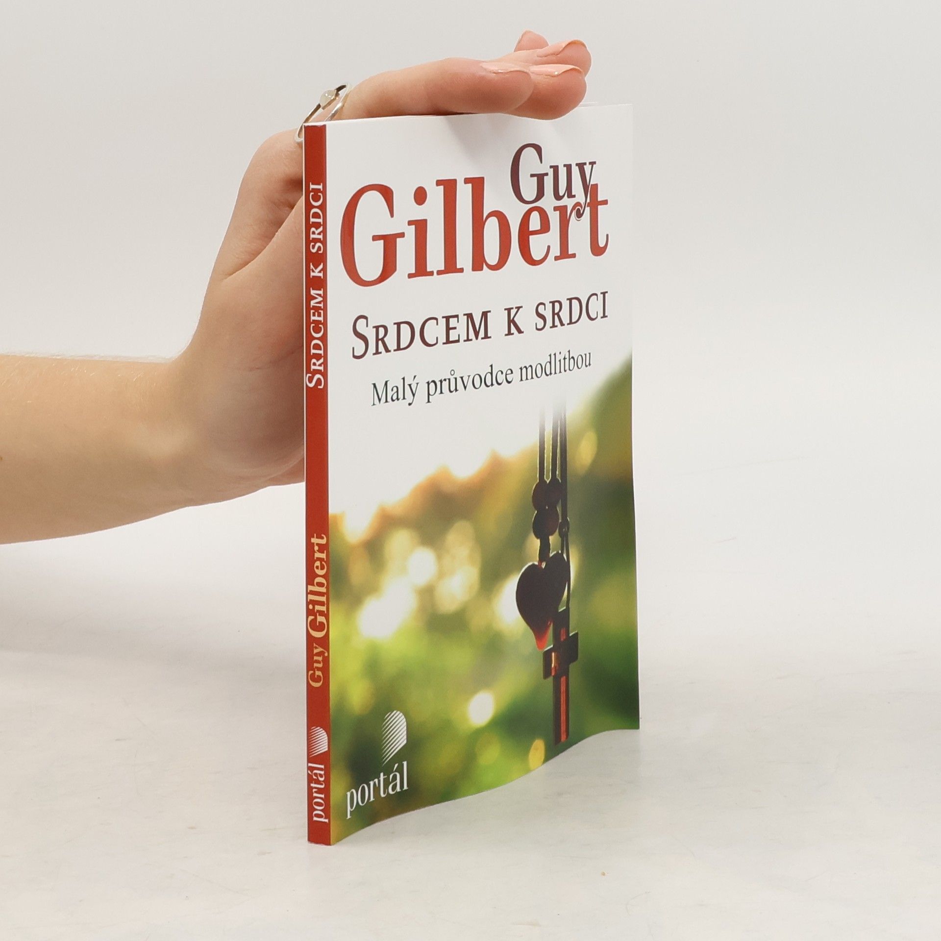 Guy Gilbert Srdcem k srdci - Malý průvodce modlitbou