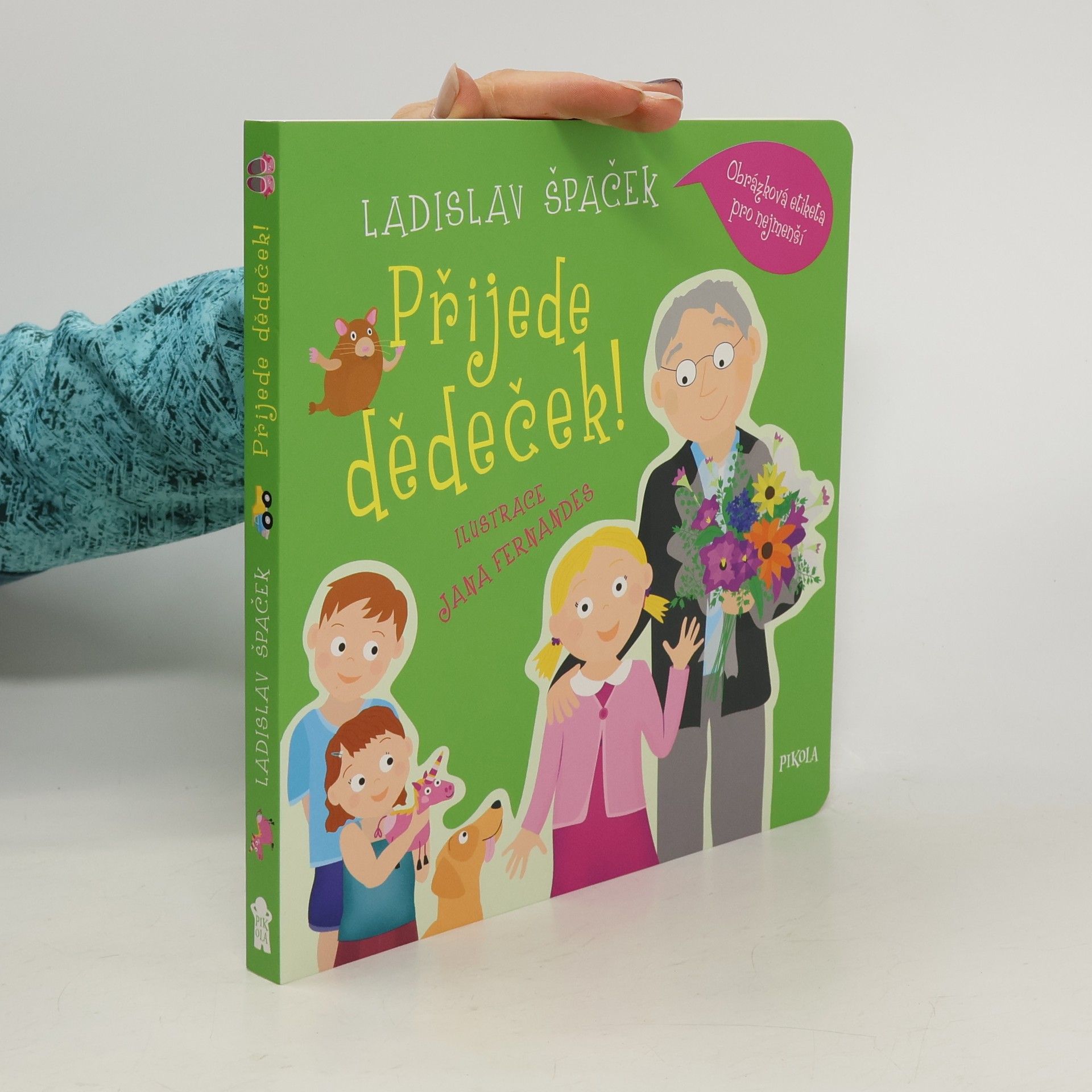 Ladislav Špaček Přijede dědeček! Obrázková etiketa pro nejmenší