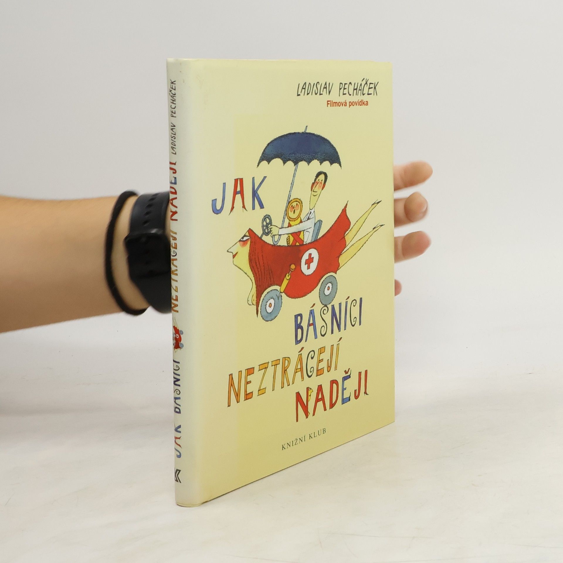 Ladislav Pecháček Jak básníci neztrácejí naději : filmová povídka