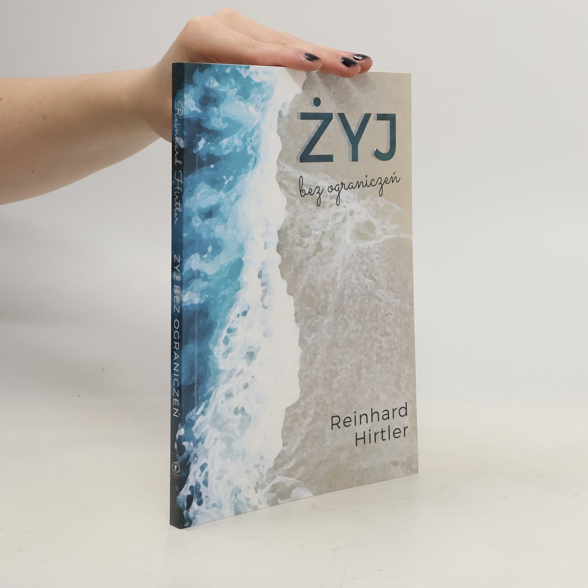 Reinhard Hirtler Żyj bez ograniczeń