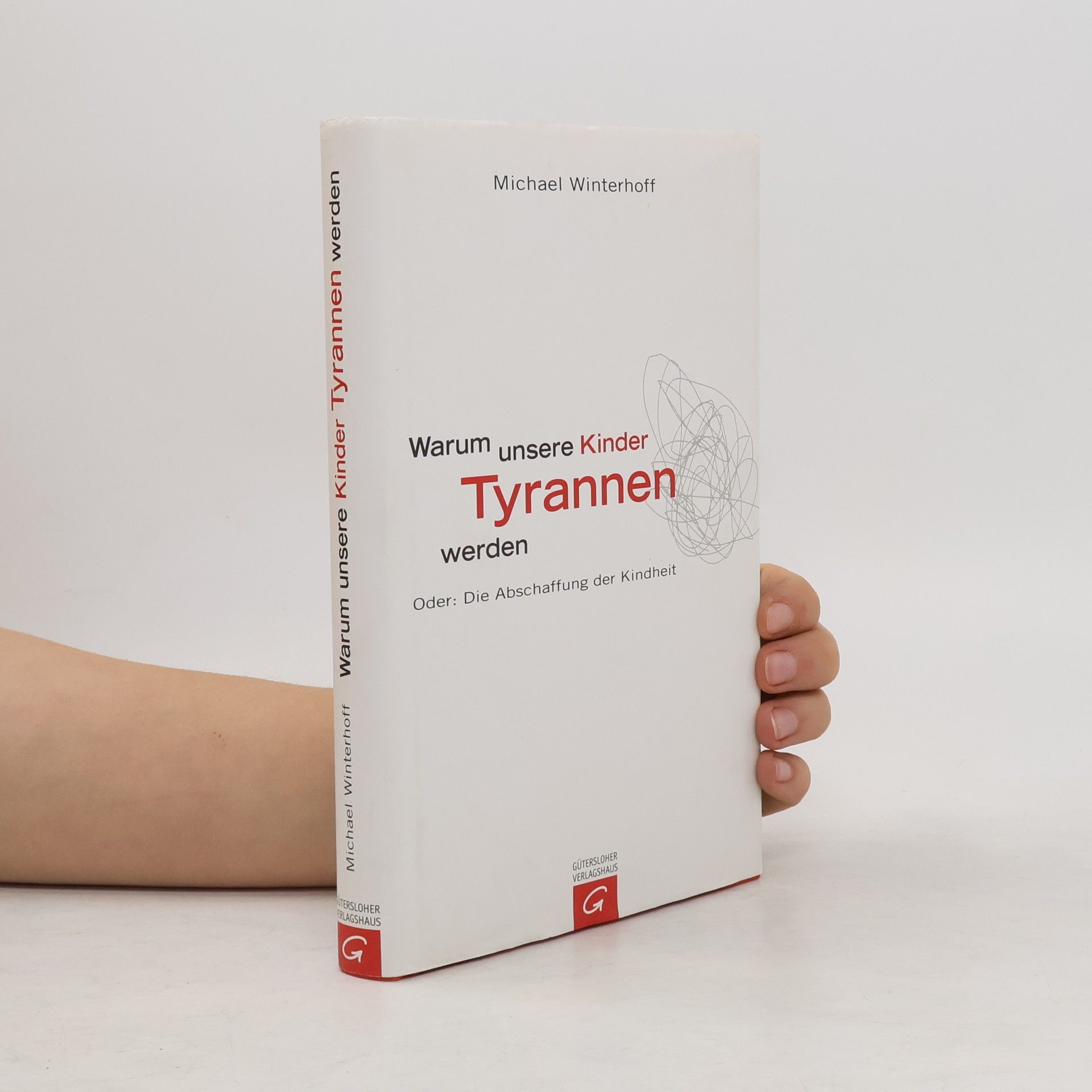 Michael Winterhoff Warum unsere Kinder Tyrannen werden