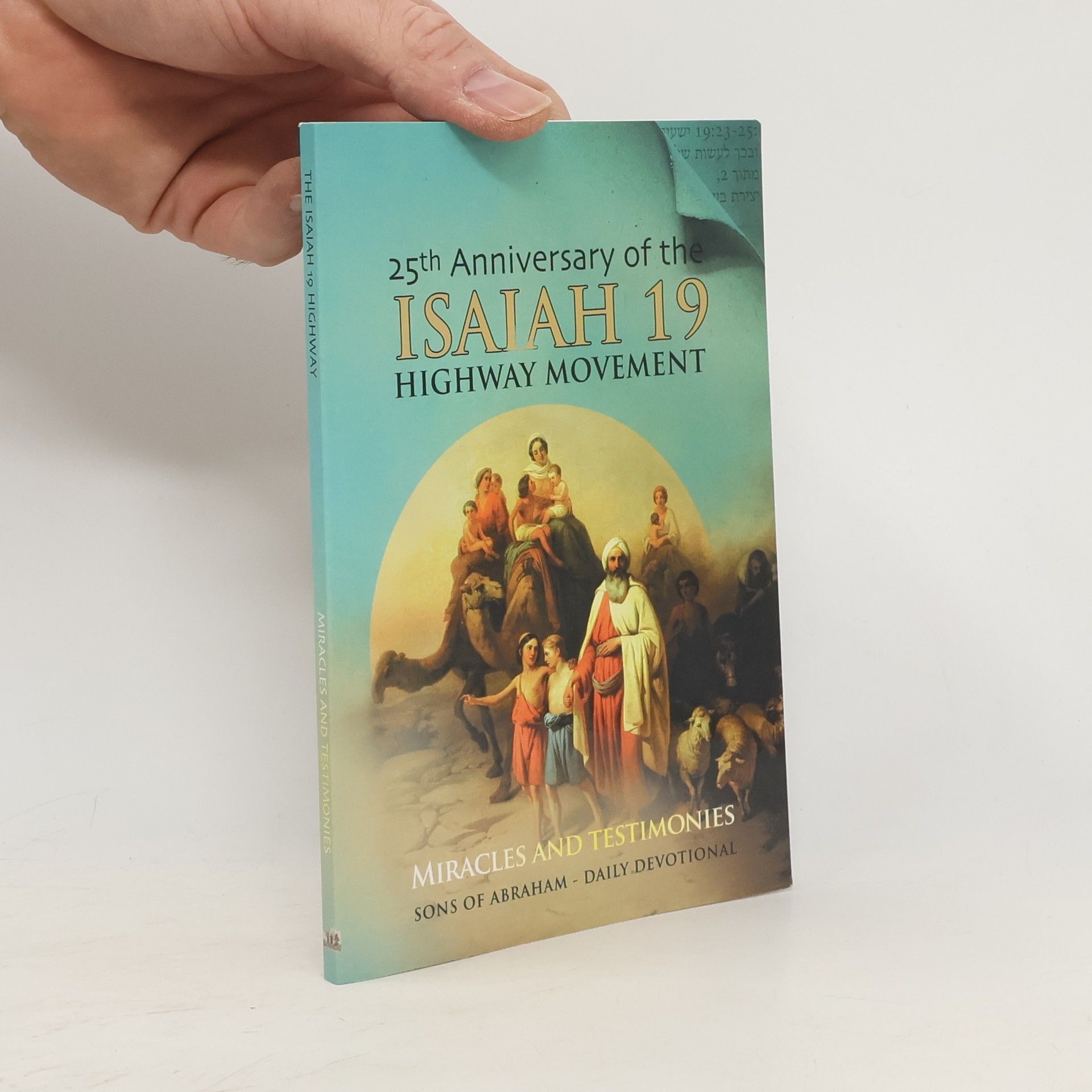 Collectif d'auteurs 25th Anniversary of the Isaiah 19 Highway Movement. Miracles and Testimonies