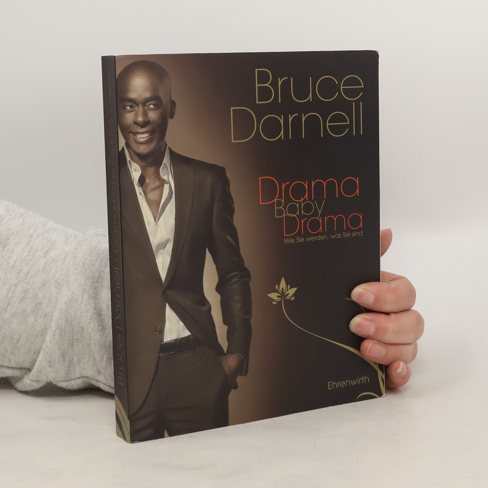 Bruce Darnell Drama, Baby, Drama. Wie Sie werden, was Sie sind Ehrenwirth Sachbuch
