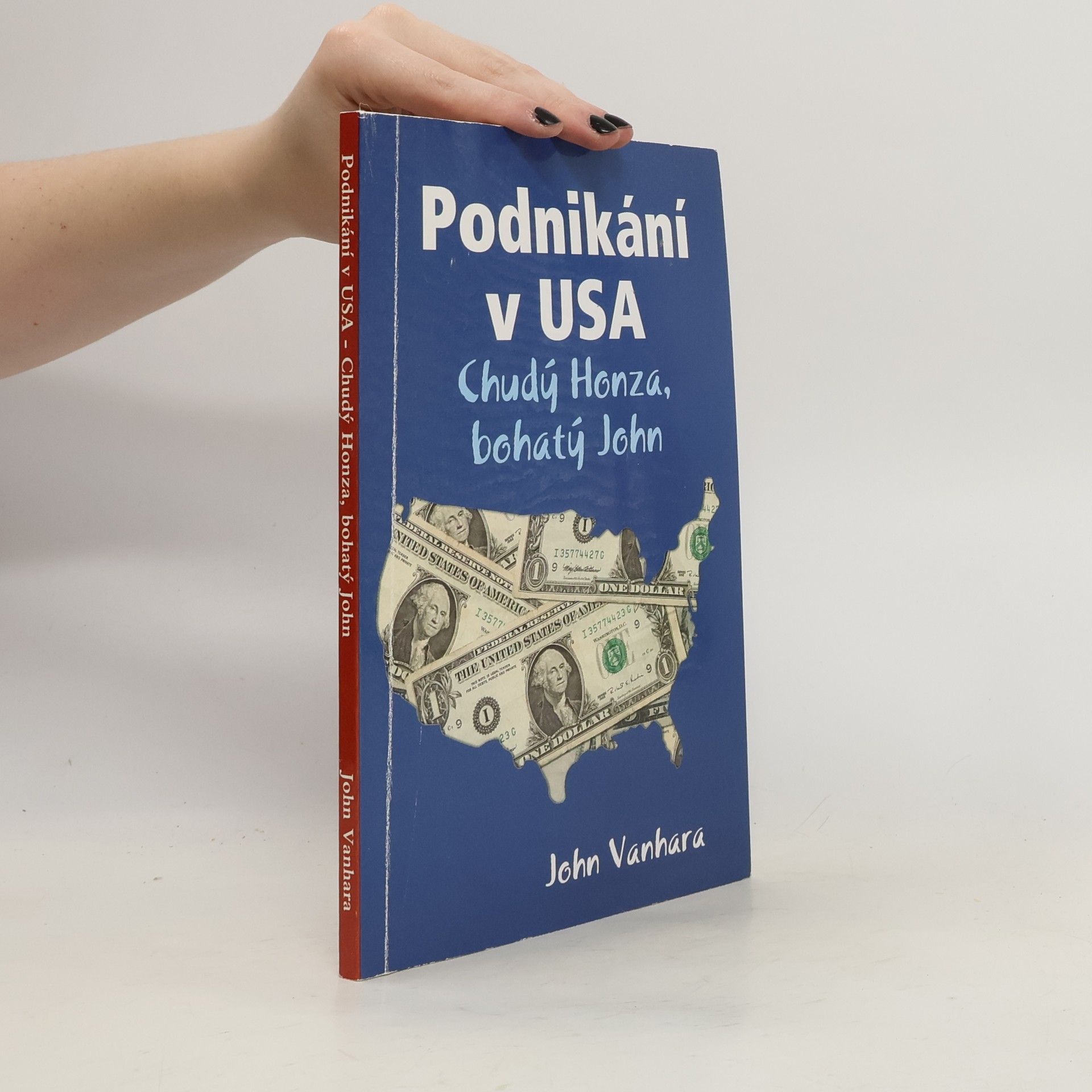 John Vanhara Podnikání v USA - Chudý Honza, bohatý John