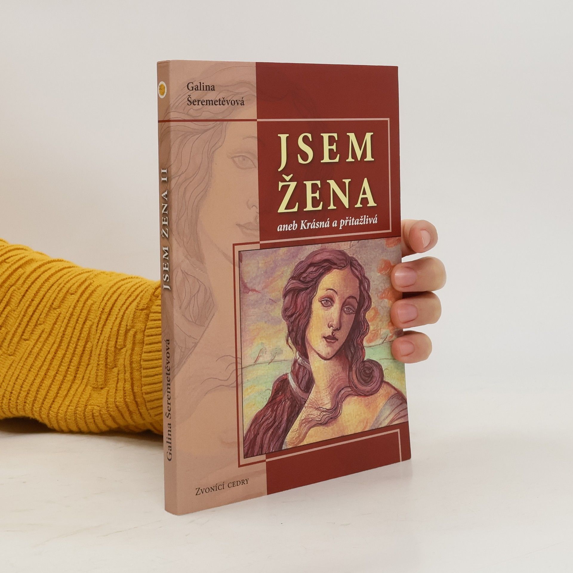 Galina Borisovna Šeremeteva Jsem žena, aneb, Krásná a přitažlivá