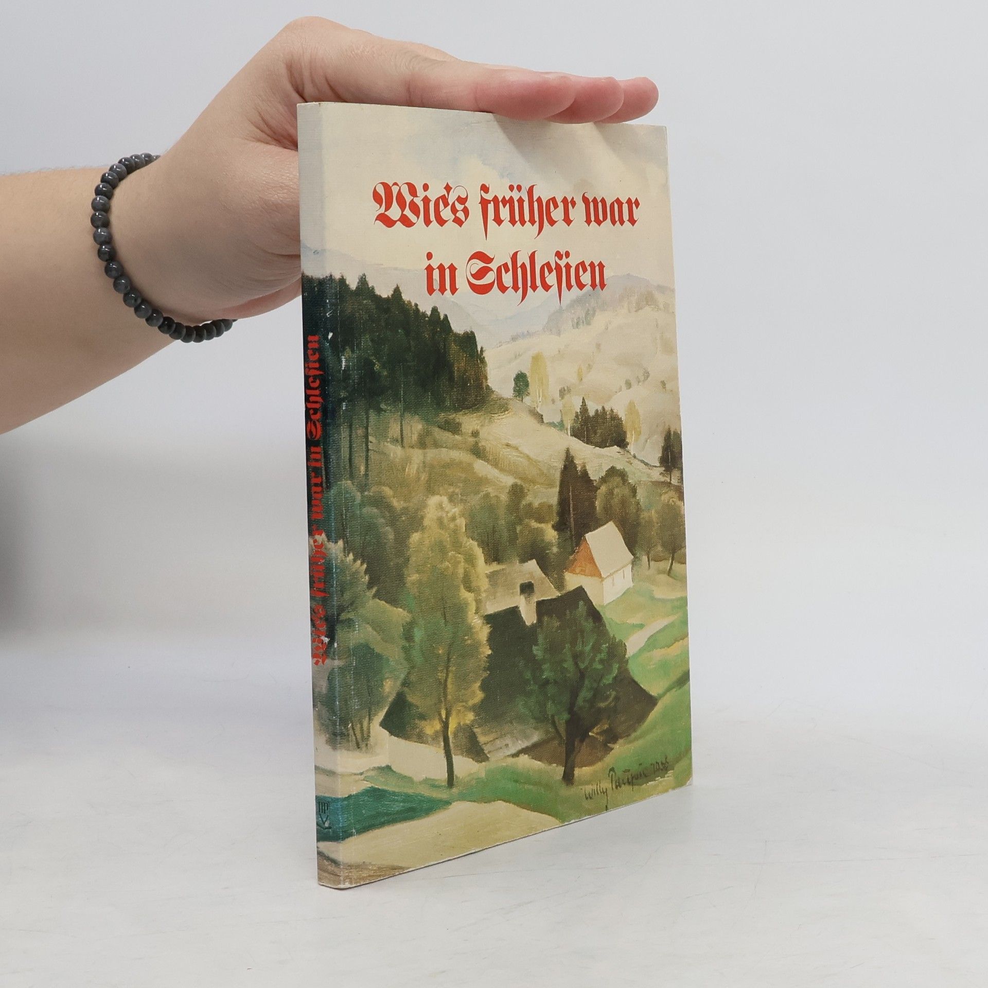 Willy Patschke Wie s früher war in Schlesien