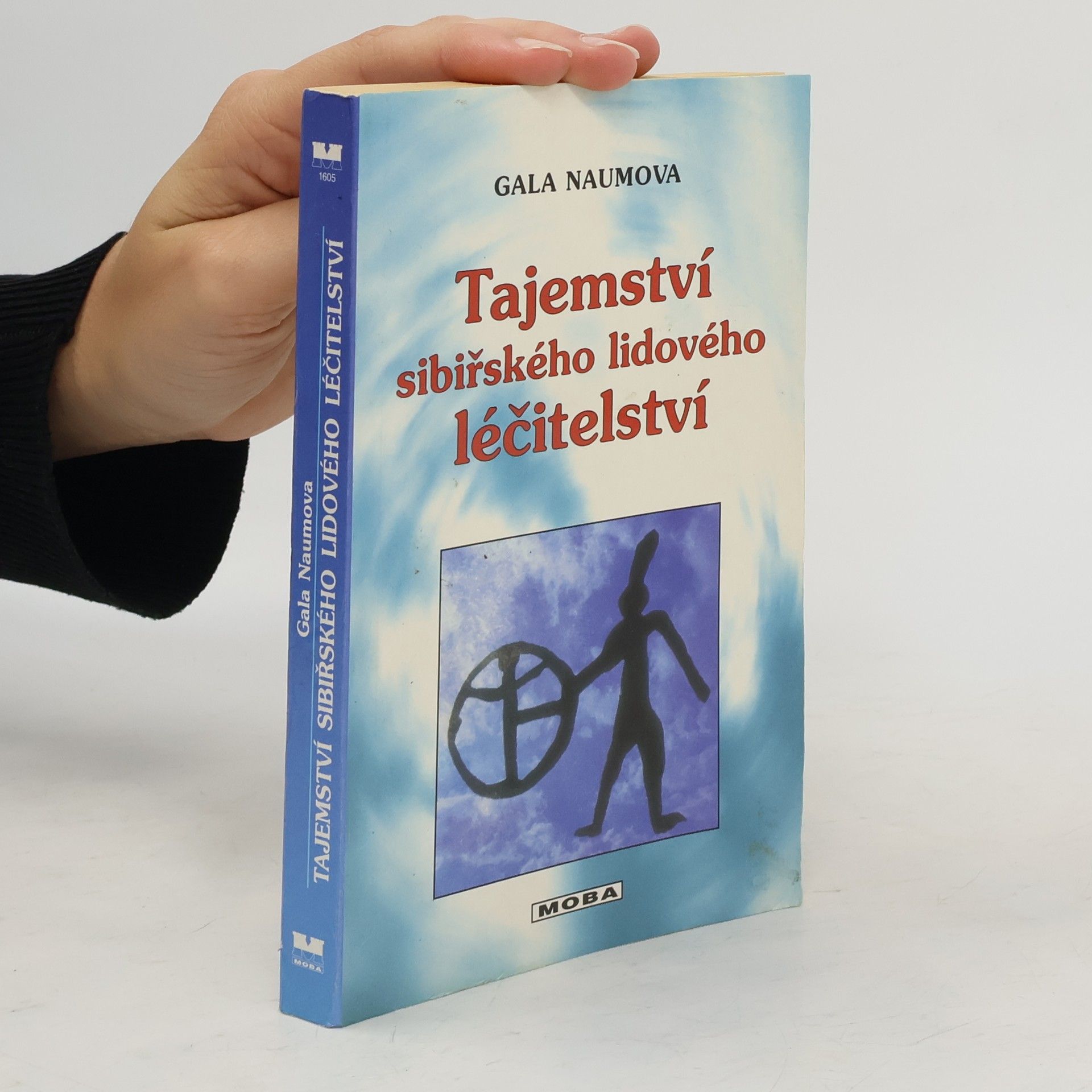 Gala Naum Tajemství sibiřského lidového léčitelství. O magickém vědění šamanů z tajgy