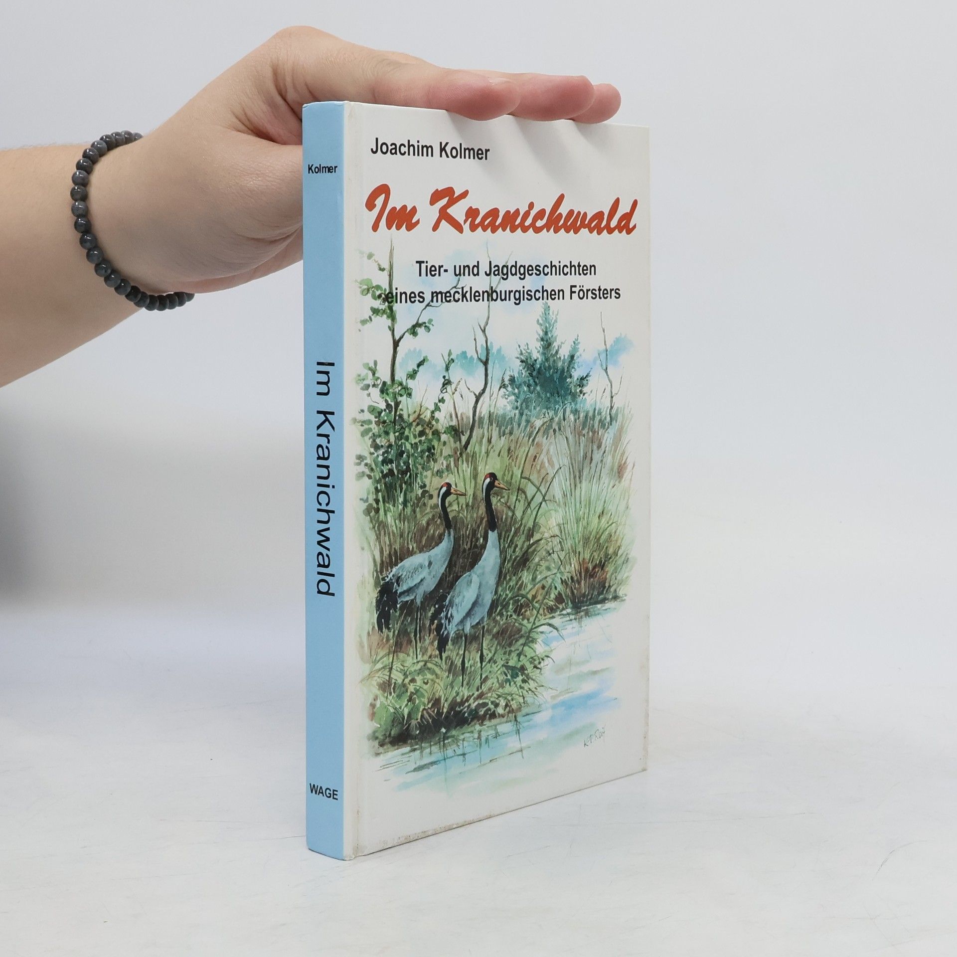 Joachim Kolmer Im Kranichwald. Tier-und Jagdgeschichten eines mecklenburgischen Försters