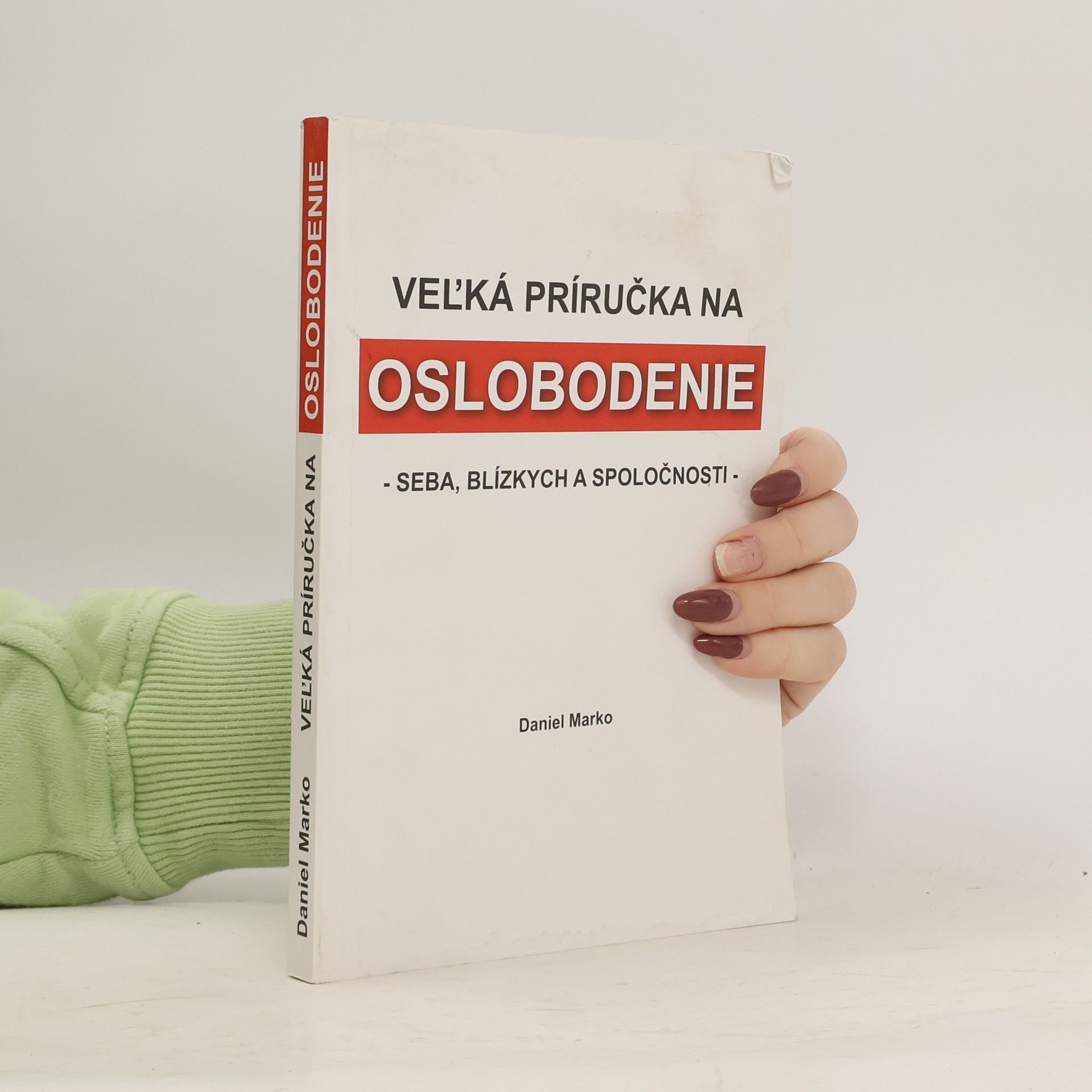 Veľká príručka na oslobodenie - seba, blízkych a spoločnosti