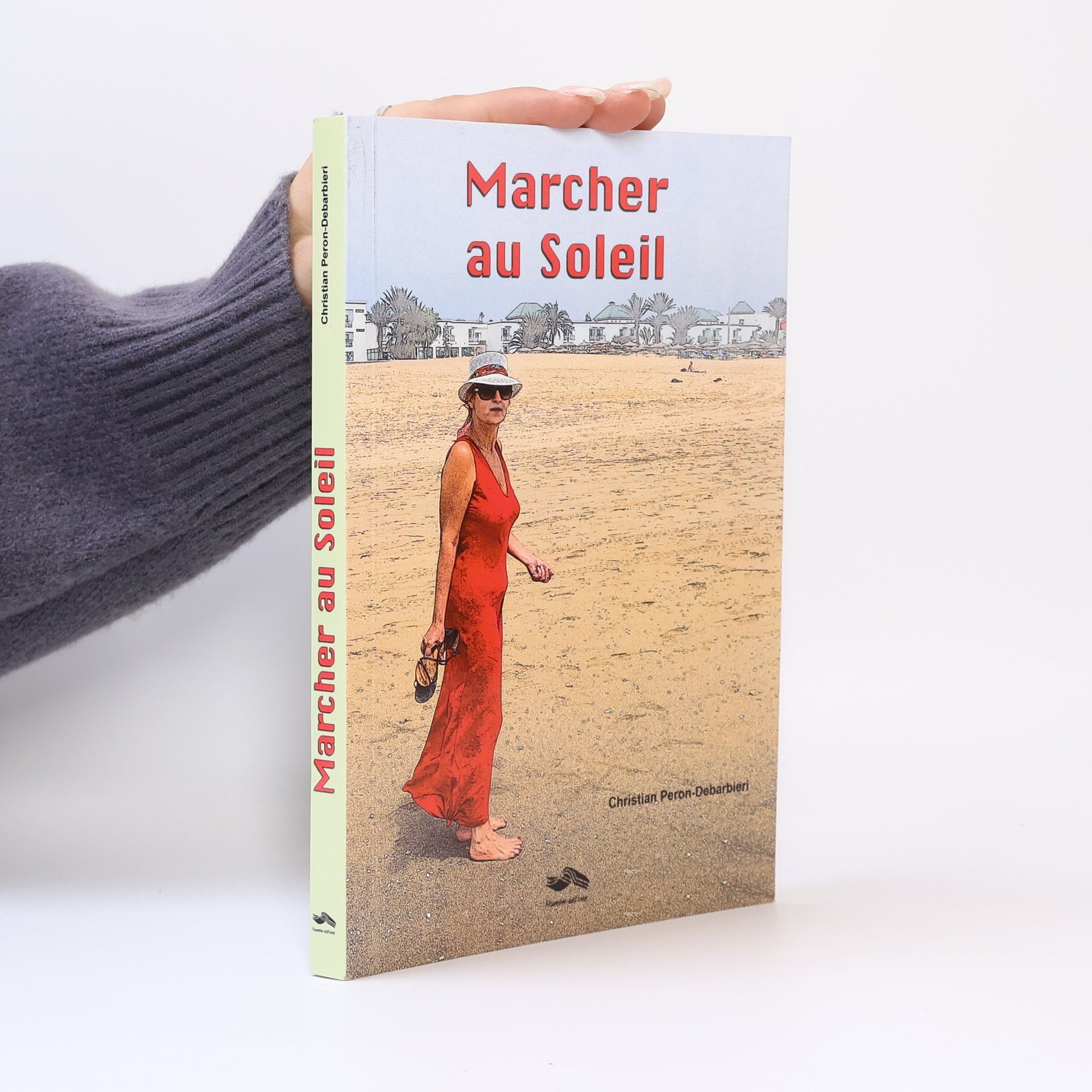 Christian Peron-Debarbieri Marcher au Soleil