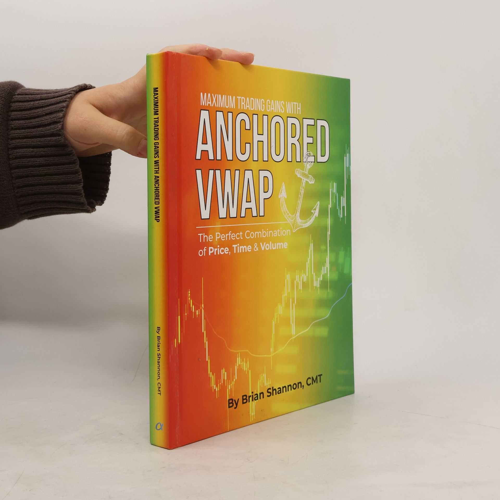 Brian Shannon Maximum Trading Gains with Anchored VWAP - The Perfect Combination of Price, Time & Volume