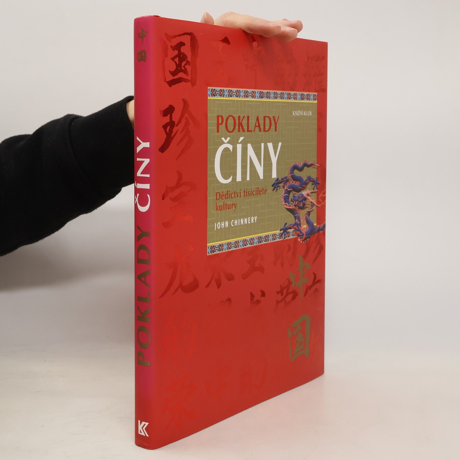 John Chinnery Poklady Číny. dědictví tisícileté kultury