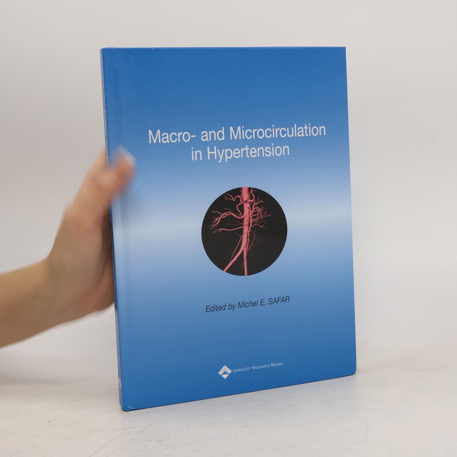 Michel E. Safar Macro- and Microcirculation in Hypertension
