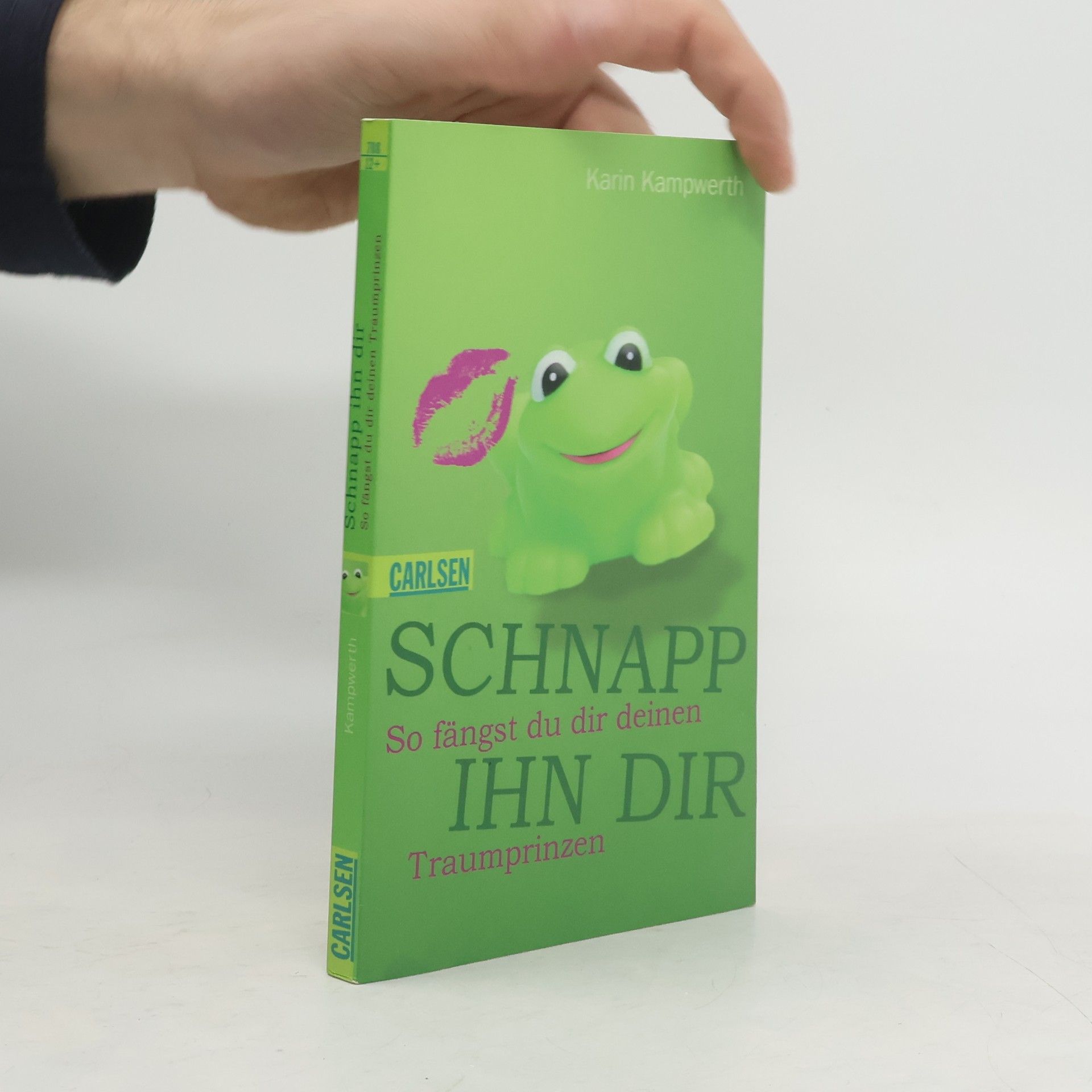 Karin Kampwerth Schnapp ihn dir. So fängst du dir deinen Traumprintzen