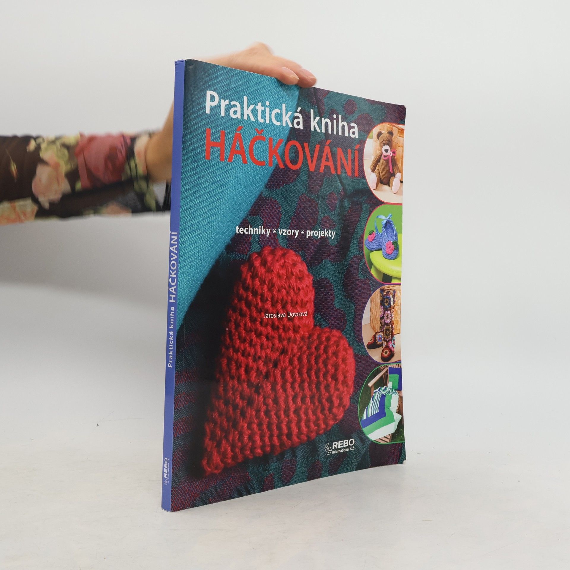 Jaroslava Dovcová Praktická kniha háčkování : techniky, vzory, projekty