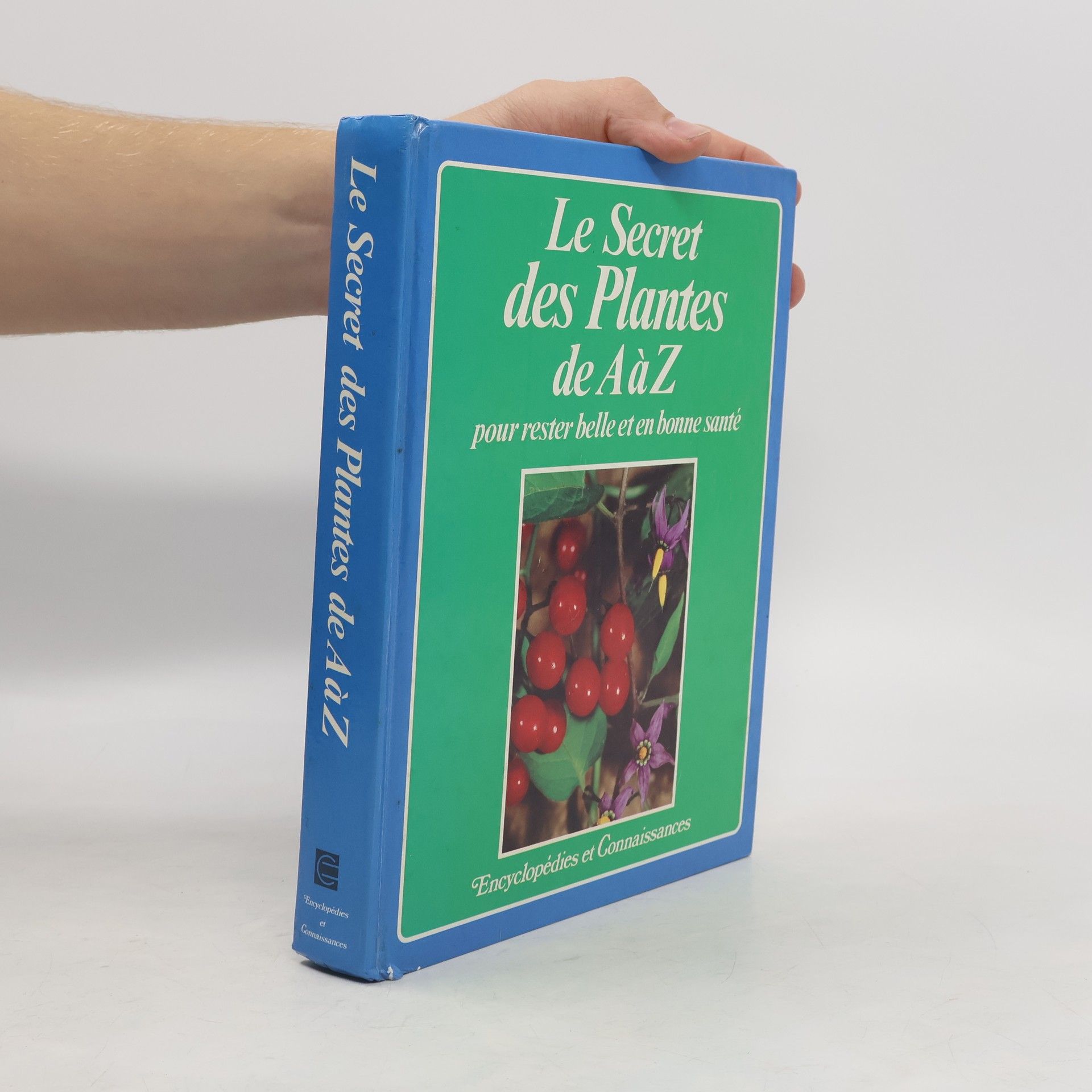 Collectif d'auteurs Le Secret des Plantes de A à Z