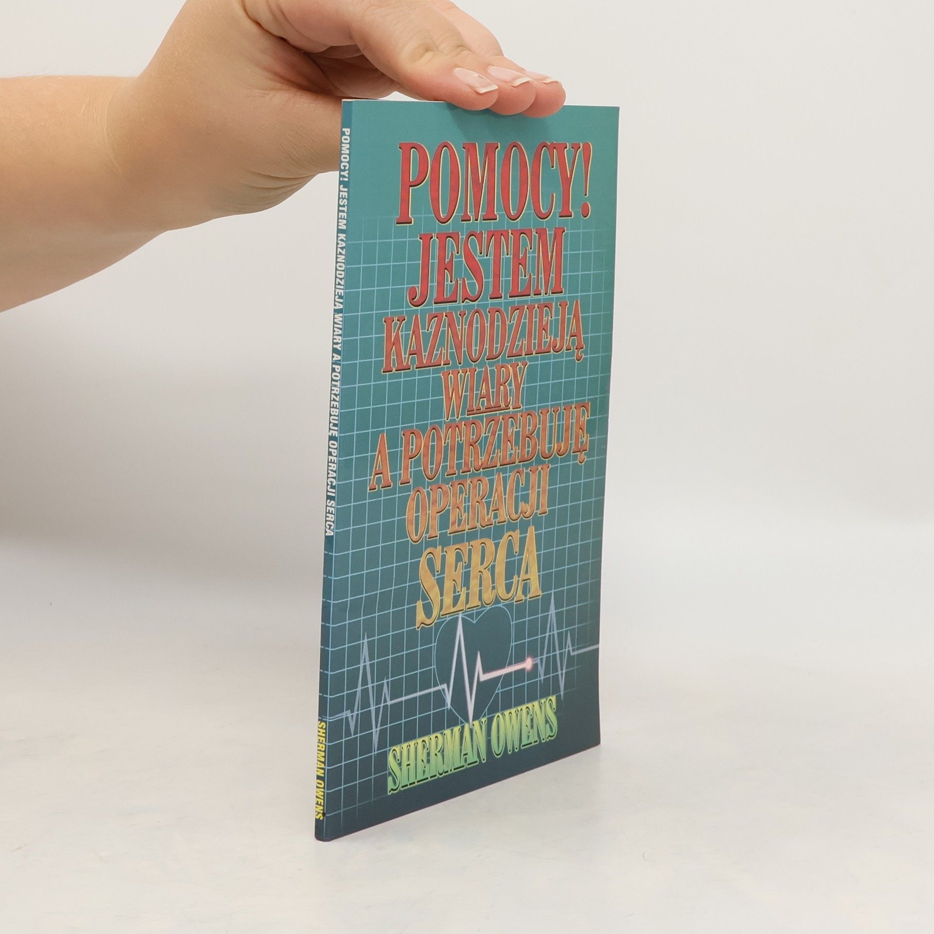 Pomocy! Jestem kaznodzieją wiary, a potrzebuję operacji serca