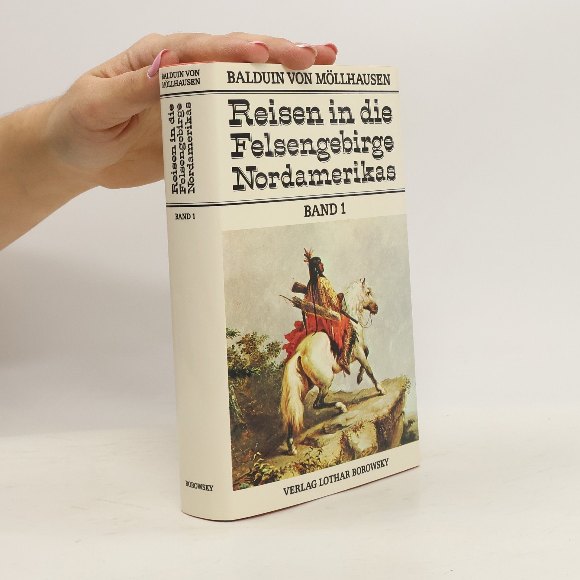 Balduin von Möllhausen Reisen in die Felsengebirge Nordamerikas. Band 1.