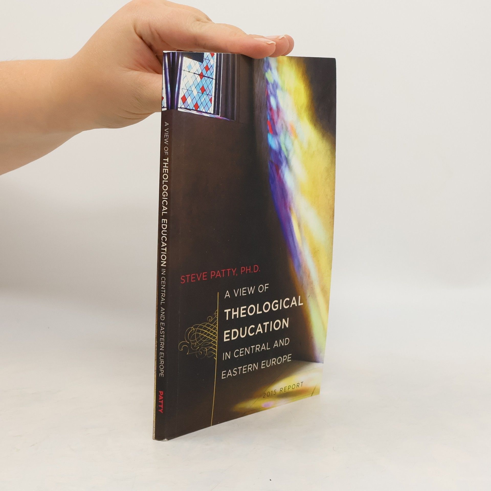 Steve Patty A View of Theological Education in Central and Eastern Europe