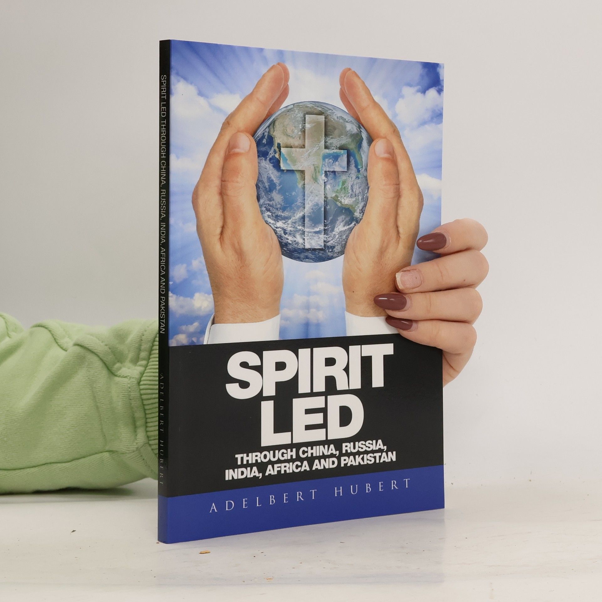 Adelbert Hubert Spirit Led Through China, Russia, India, Africa and Pakistan